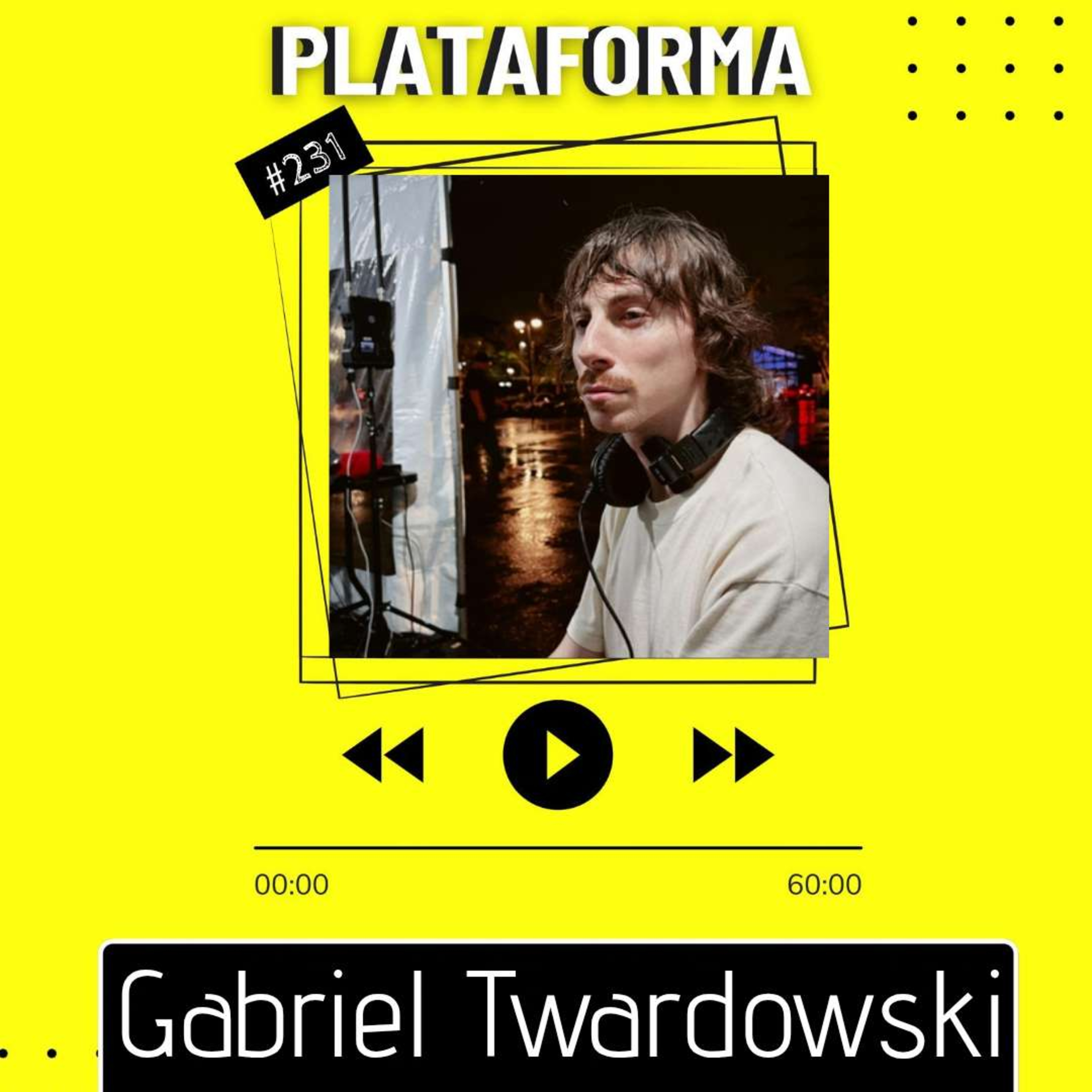 GABRIEL TWARDOWSKI - Não é o que se faz, mas como se faz - PLATAFORMA #231 episode artwork