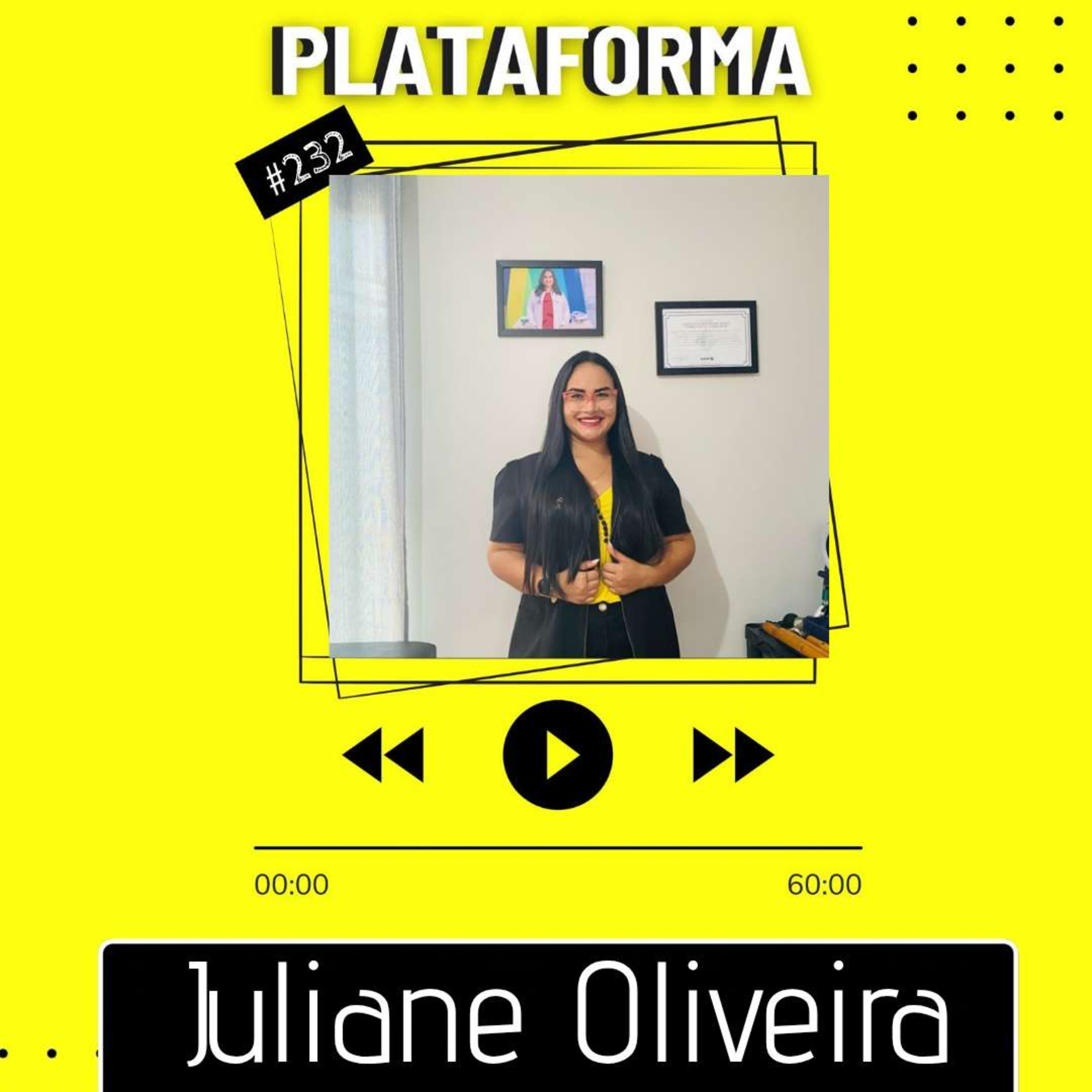 JULIANE OLIVEIRA - A gente vive como uma eterna borboleta se transformando - PLATAFORMA #232  episode artwork