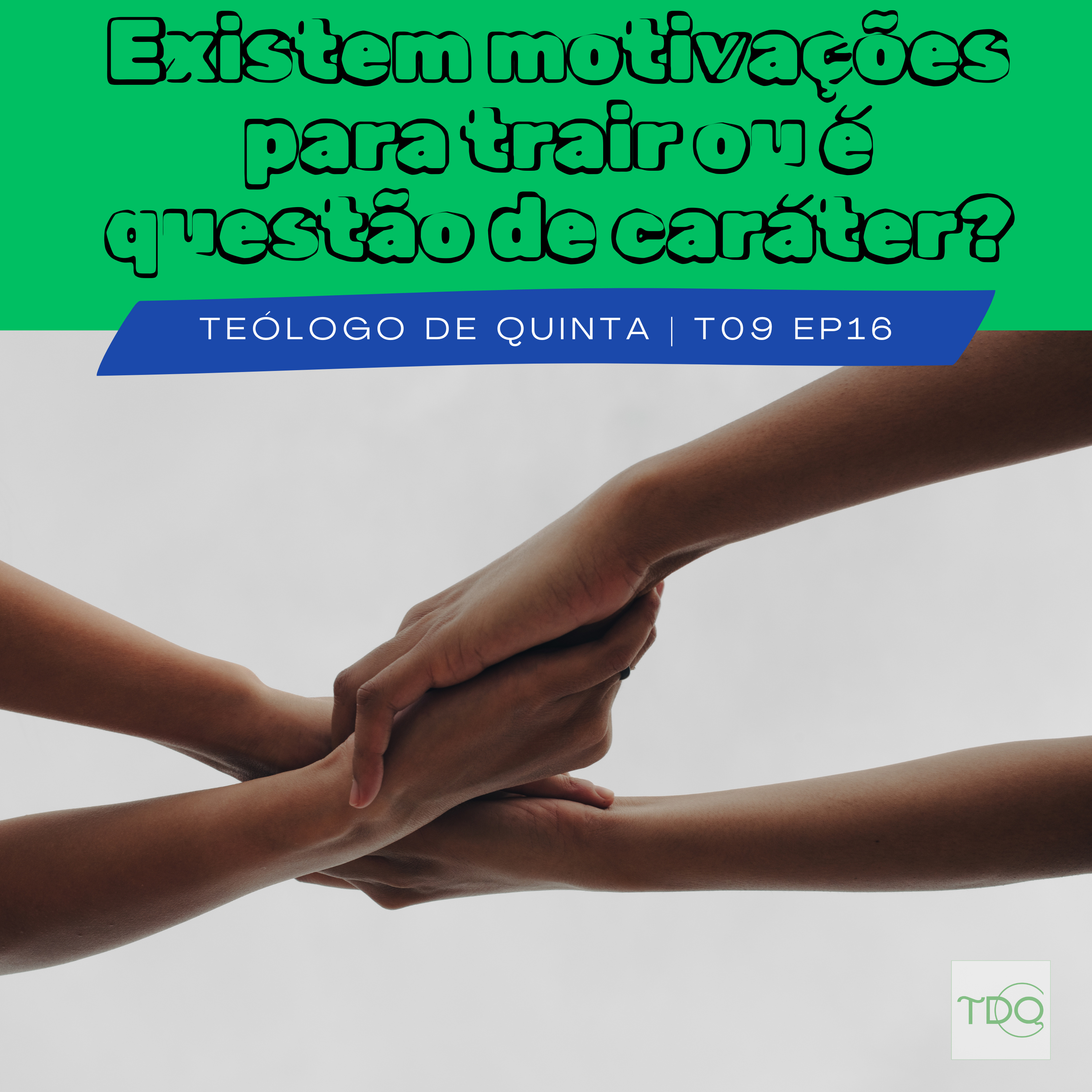 Existem motivações para trair ou é questão de caráter? | TdQ T09 EP16 episode artwork