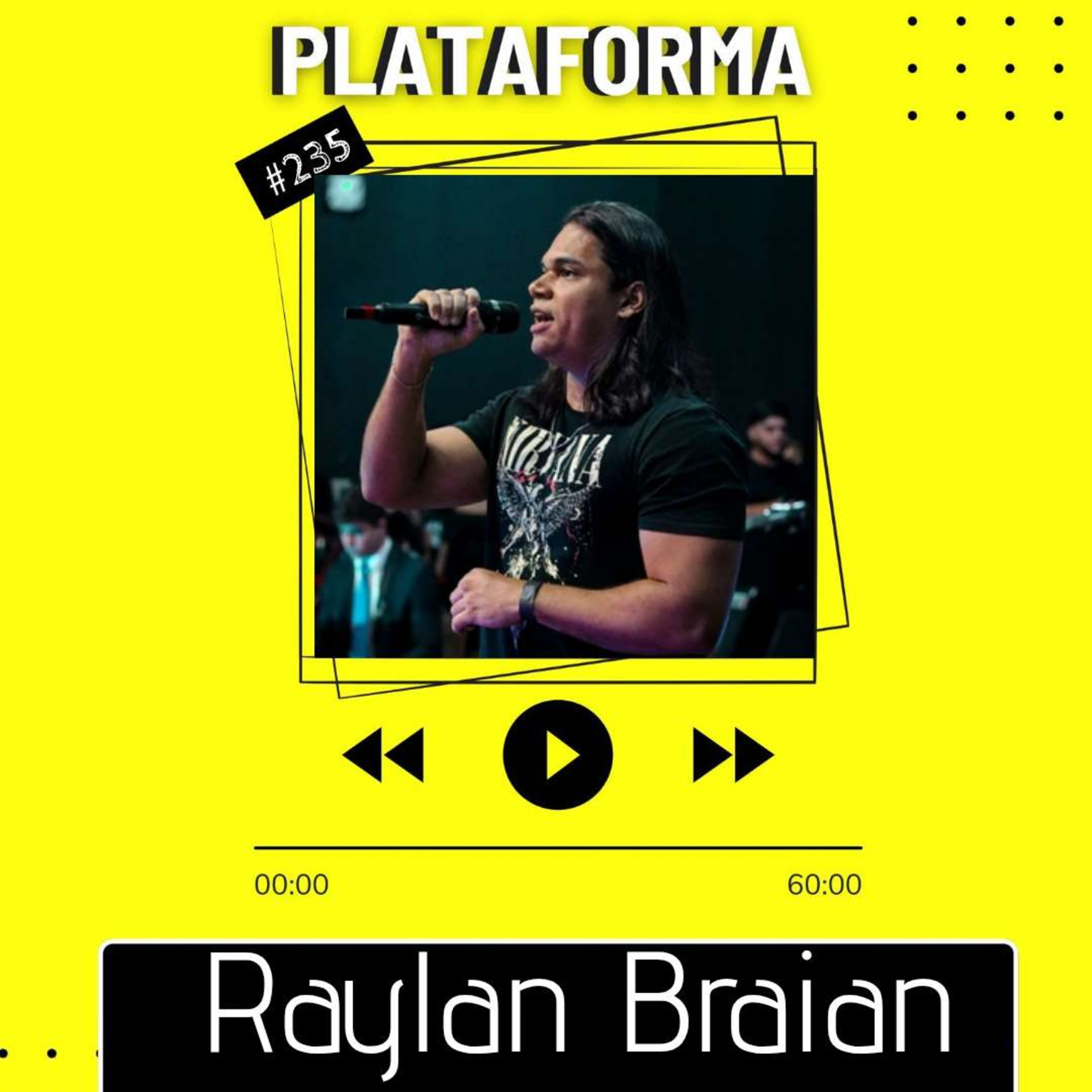 RAYLAN BRAIAN - O autoral ainda é um sonho pra mim - PLATAFORMA #235 episode artwork