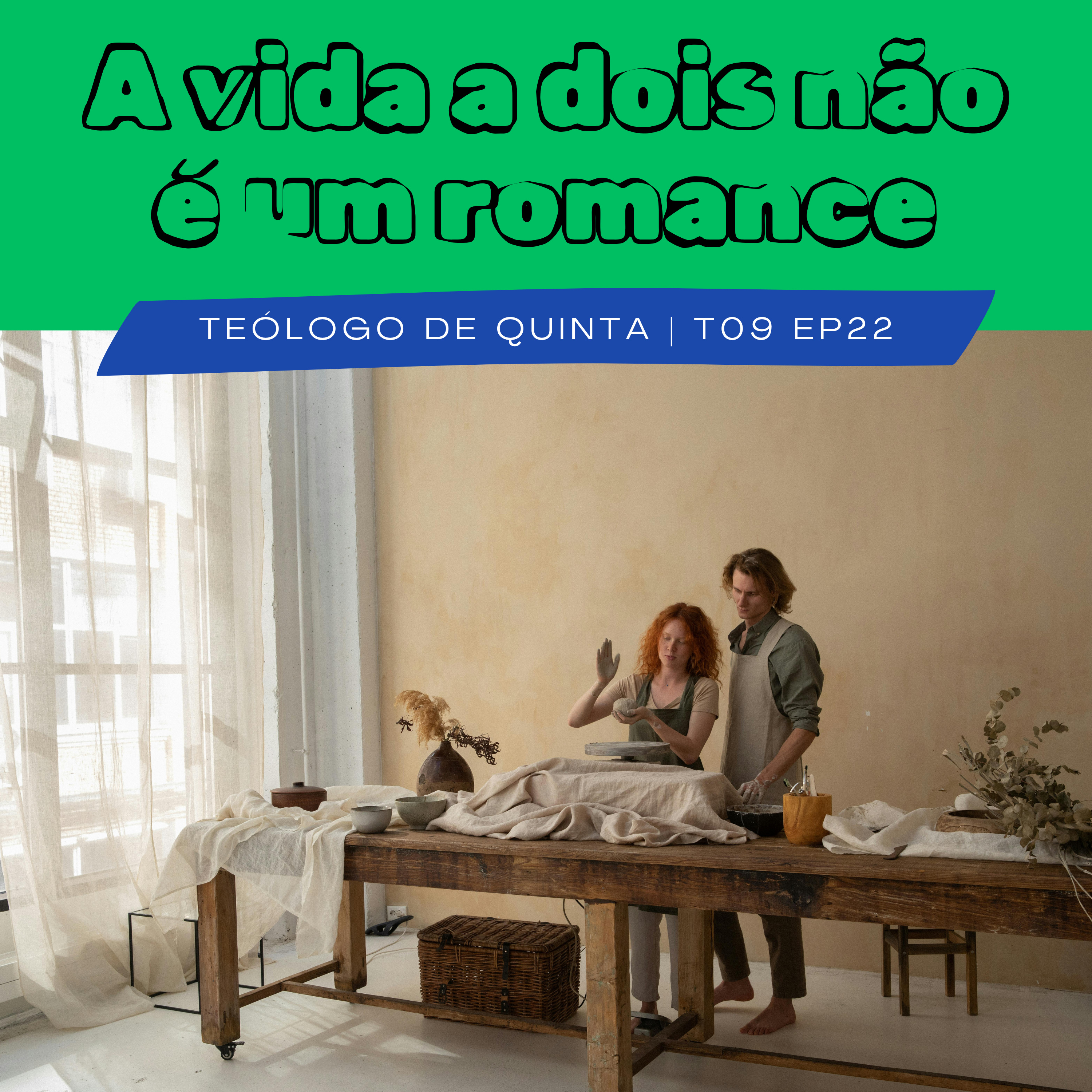 A vida a dois não é um romance | TdQ T09 EP22 episode artwork
