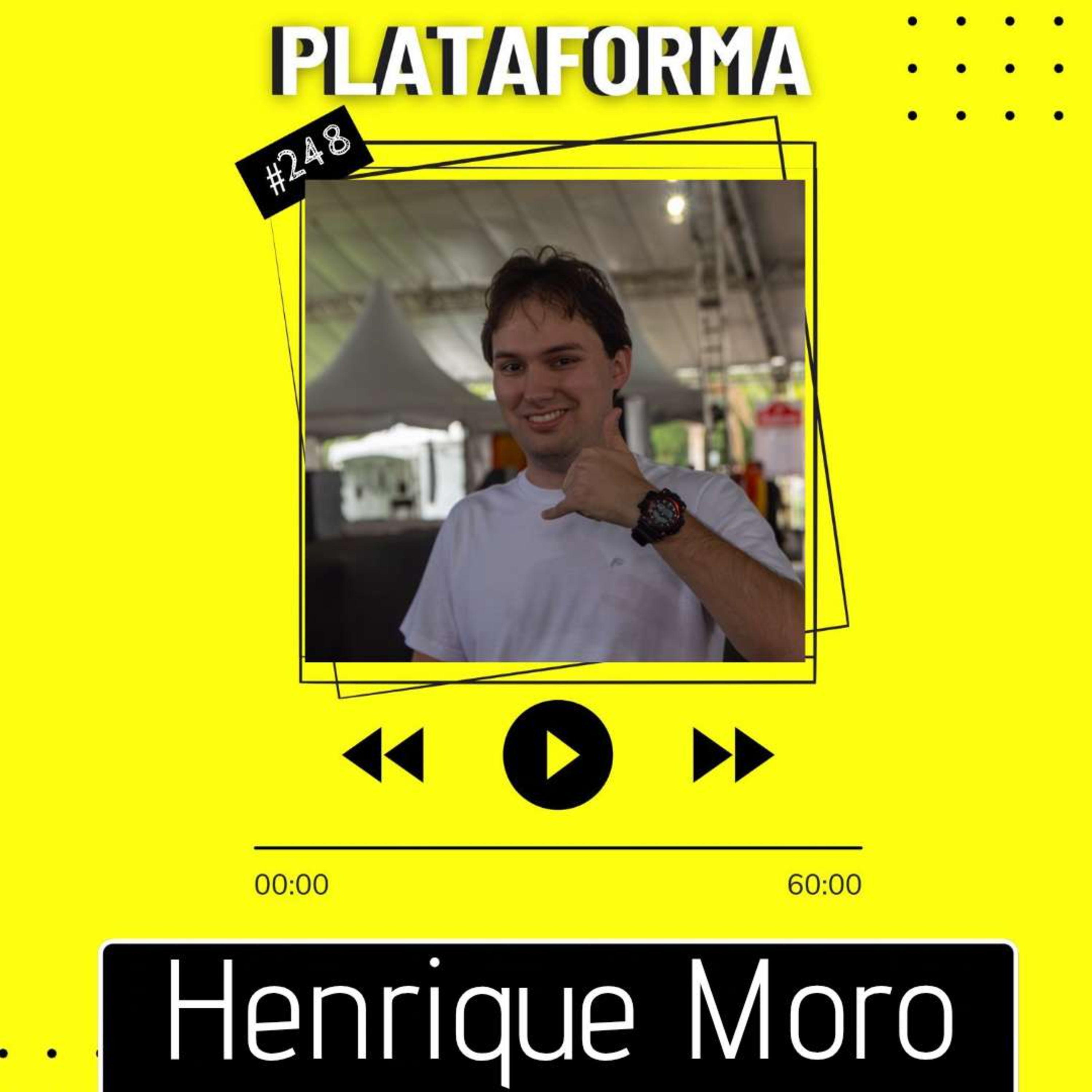 HENRIQUE MORO - O podcast não me faz me sentir sozinho - PLATAFORMA #248 episode artwork