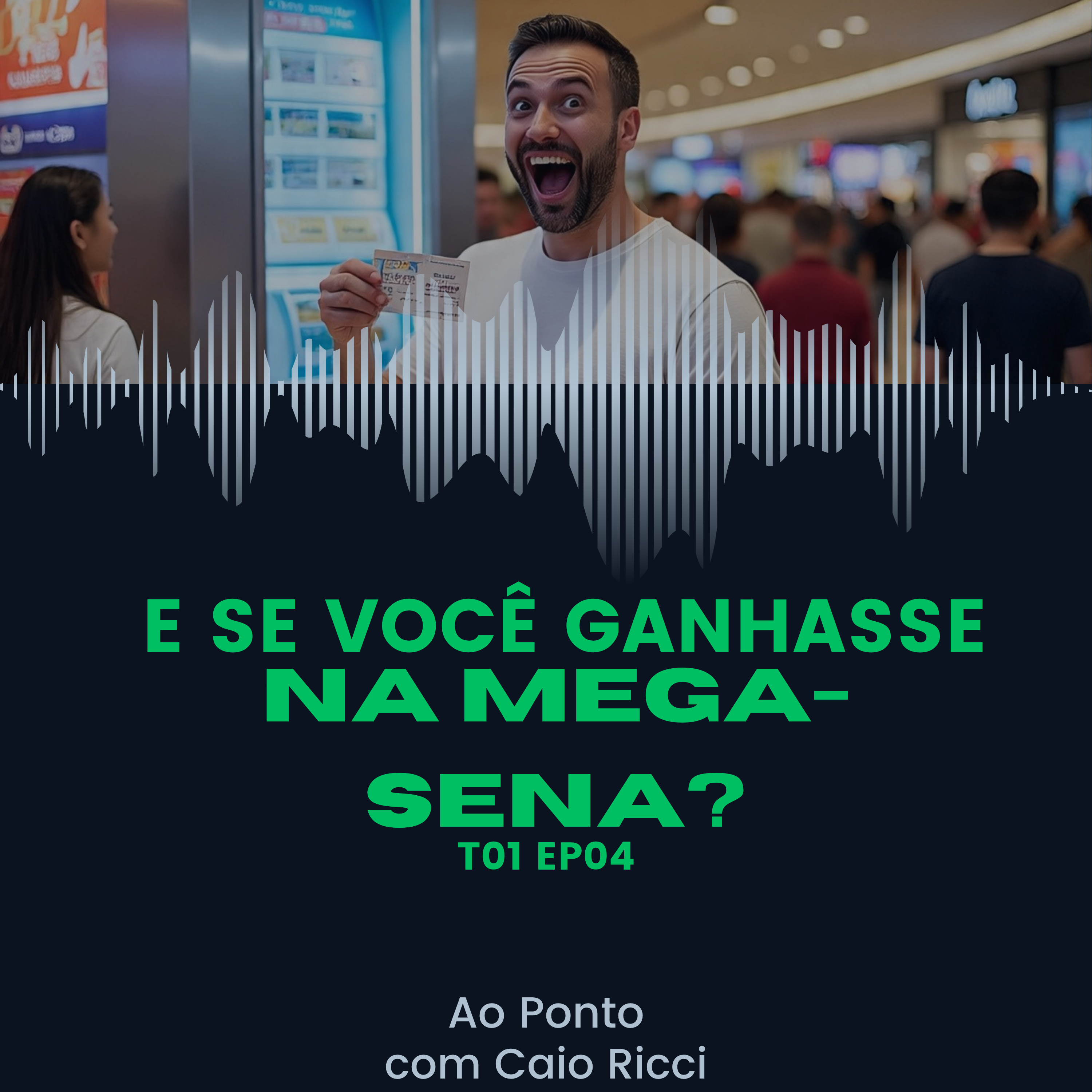 E se você ganhasse na Mega-Sena? | AO PONTO com Caio Ricci | T01 EP04 episode artwork