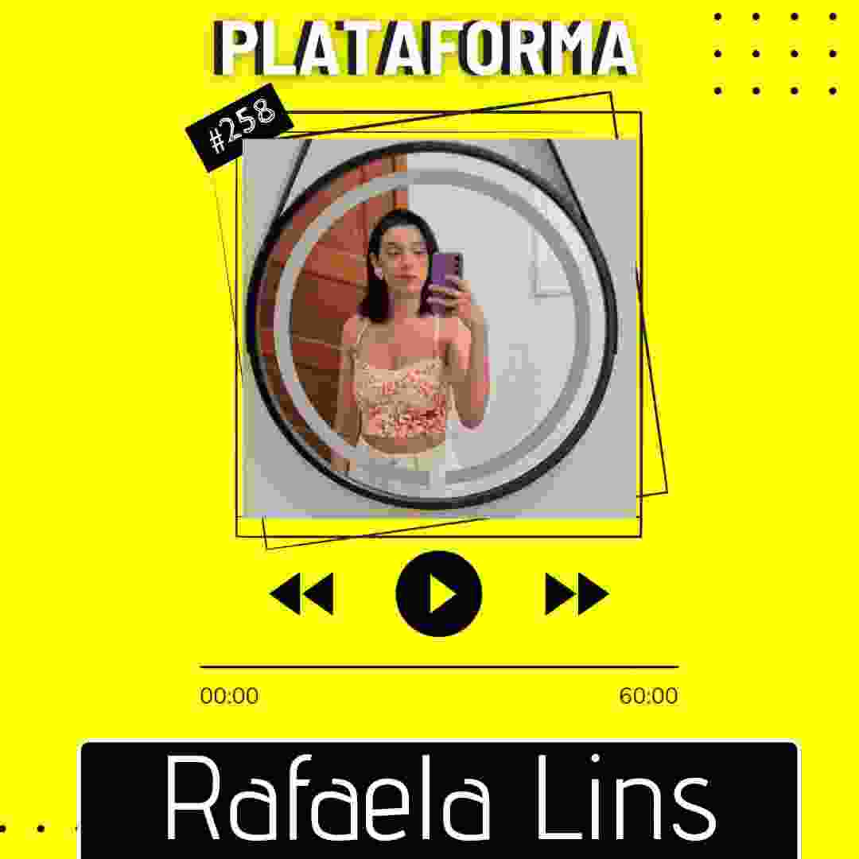 RAFAELA LINS - A cultura pop está enraizada em mim - PLATAFORMA #258  episode artwork