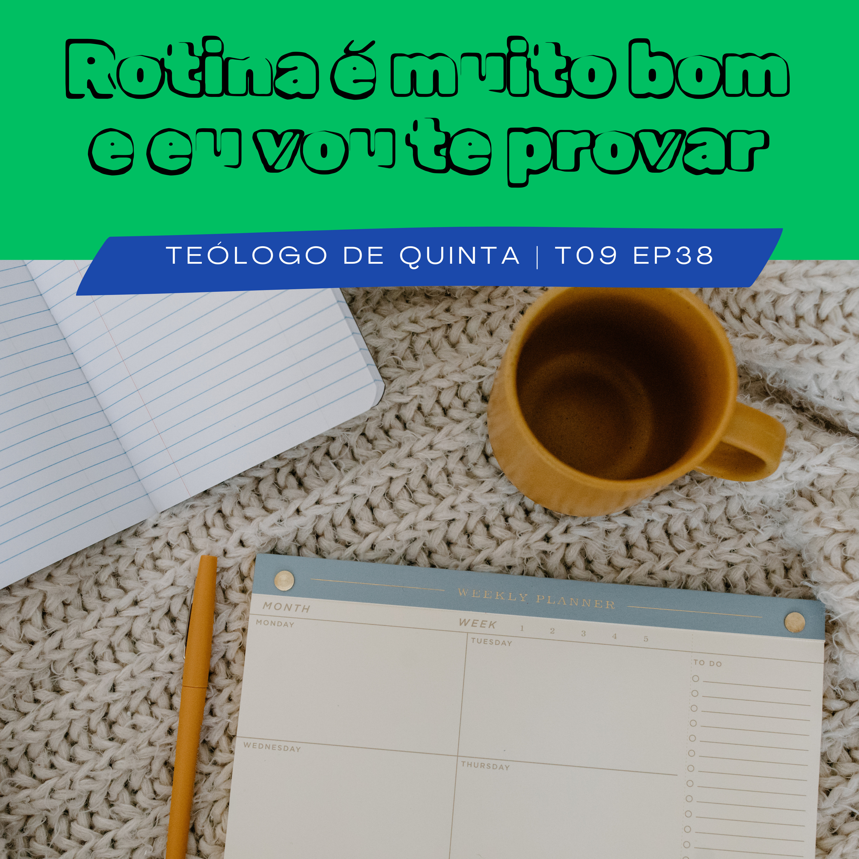 Rotina é muito bom e eu vou te provar | TdQ T09 EP38 episode artwork