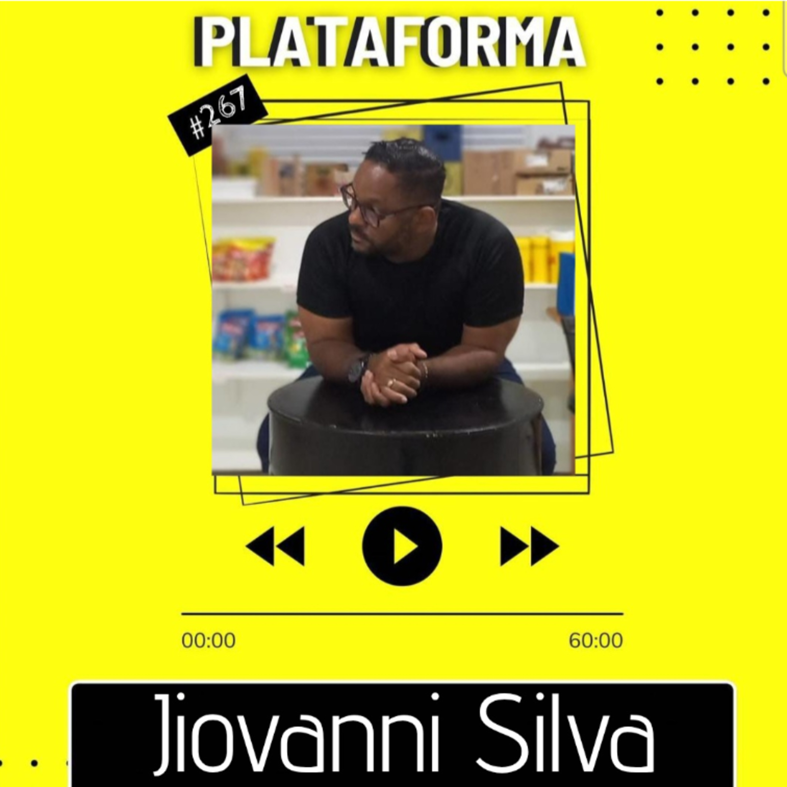 JIOVANNI SILVA - Viva todos os dias como se fosse o último dia - PLATAFORMA #267 episode artwork