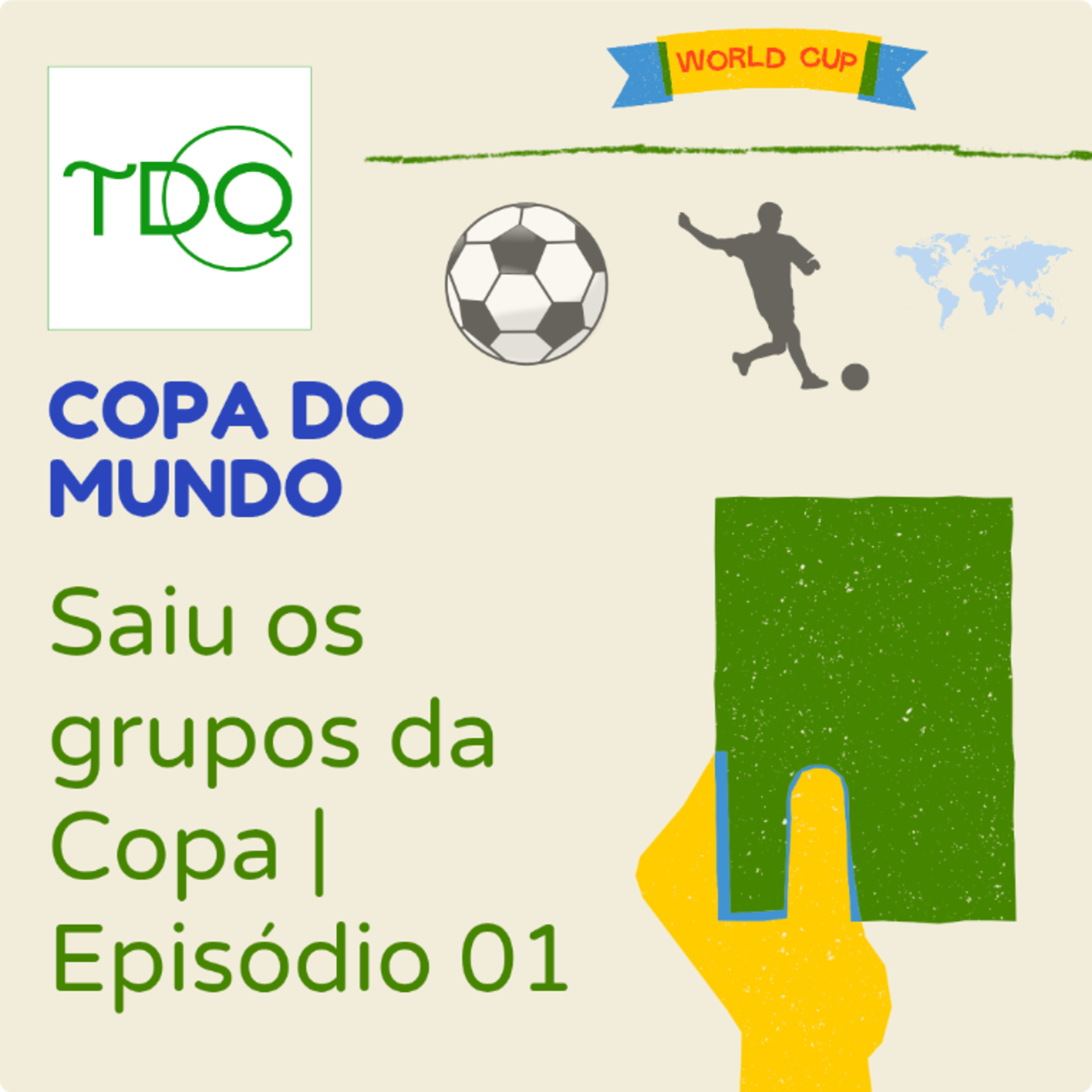 SAIU OS GRUPOS DA COPA DO MUNDO #01 | TdQ Copa do Mundo episode artwork