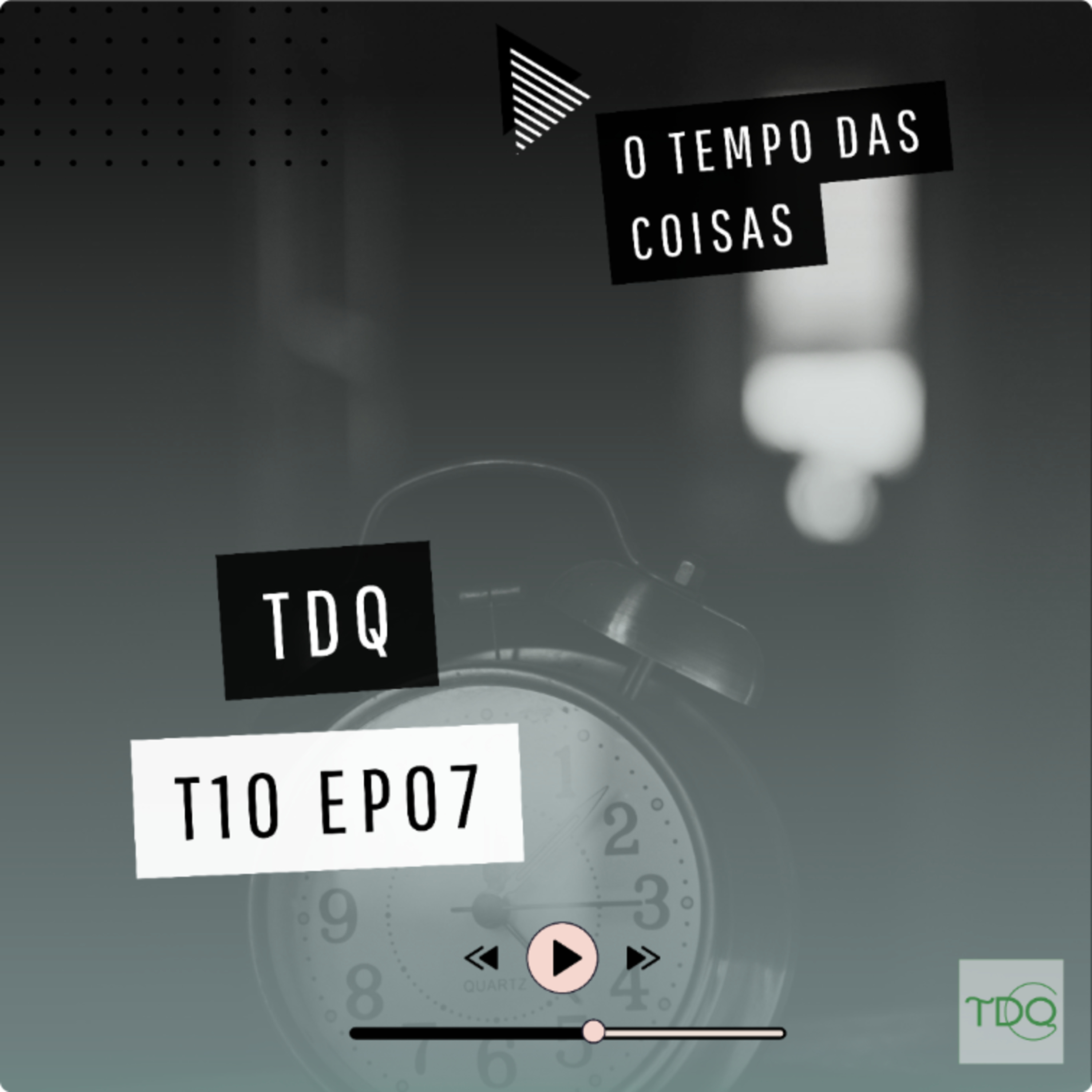 O tempo das coisas | TdQ T10 EP07 episode artwork