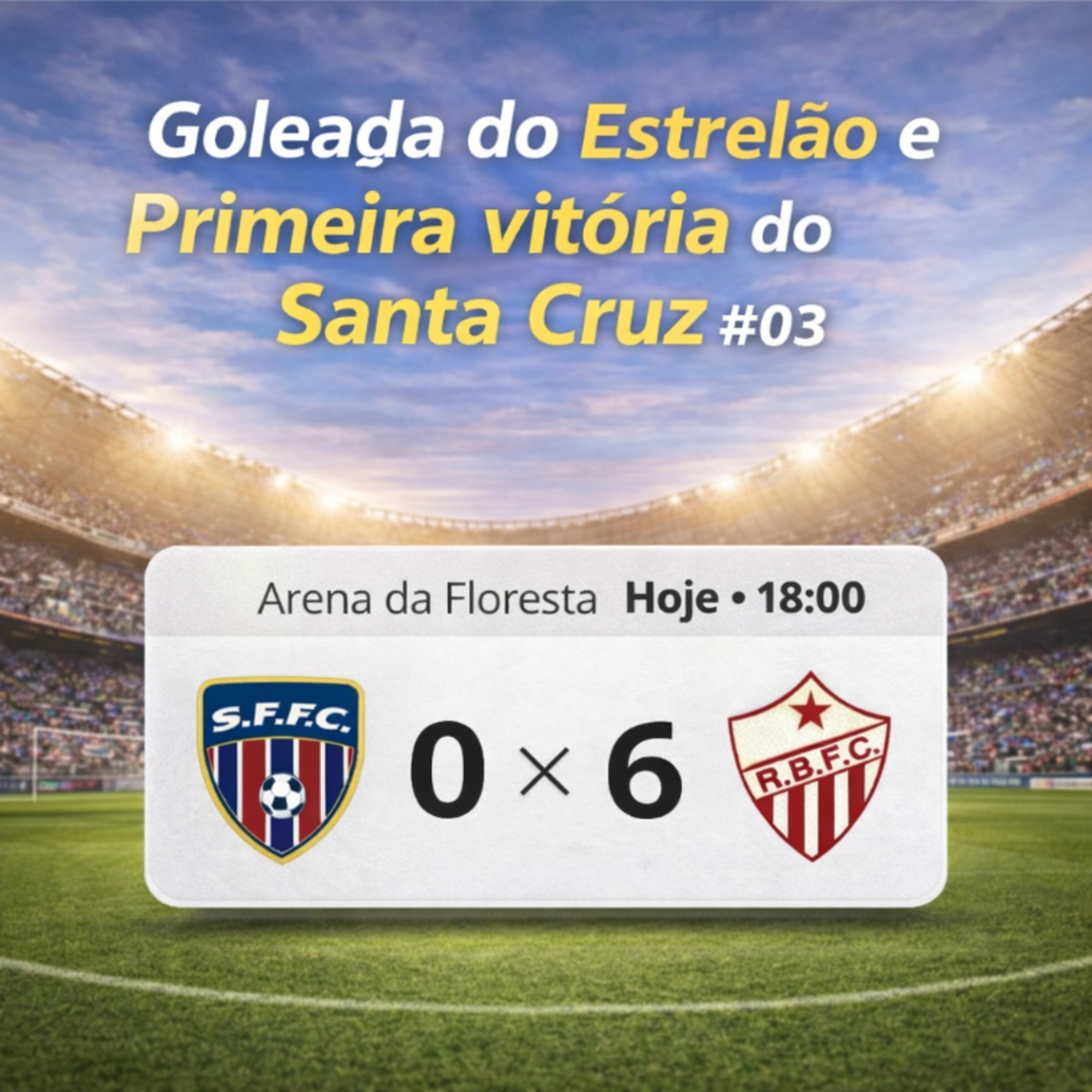 GOLEADA do ESTRELÃO e PRIMEIRA VITÓRIA do SANTA CRUZ | TdQ Campeonato Acreano #03 episode artwork