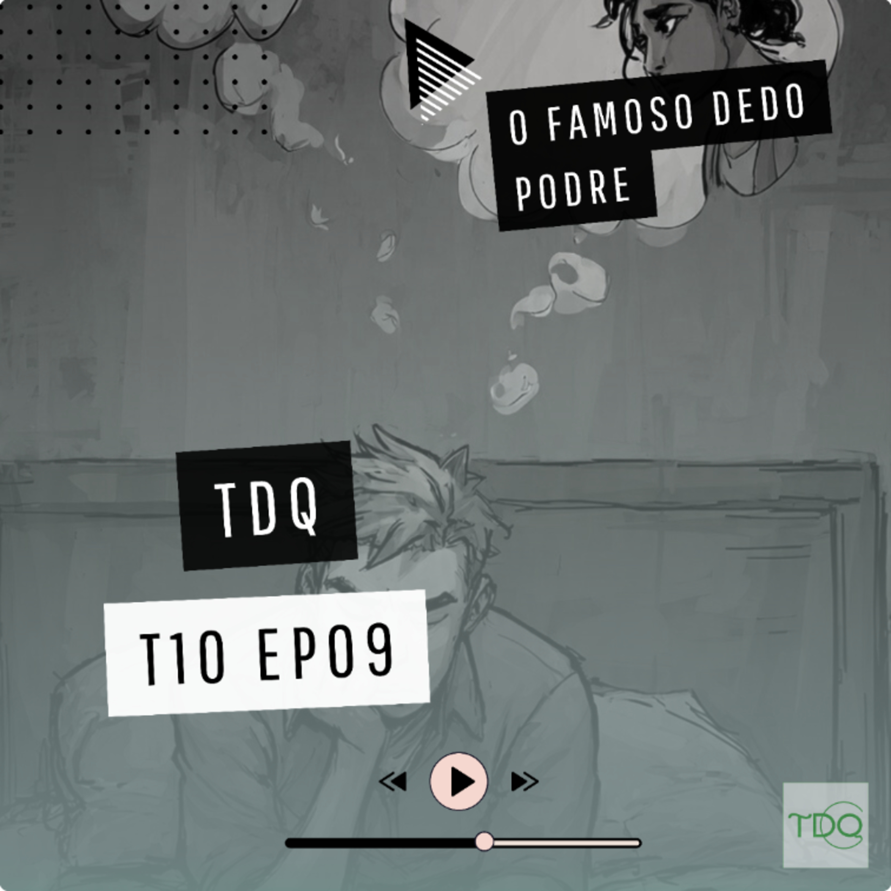 O famoso dedo podre | TdQ T10 EP09 episode artwork