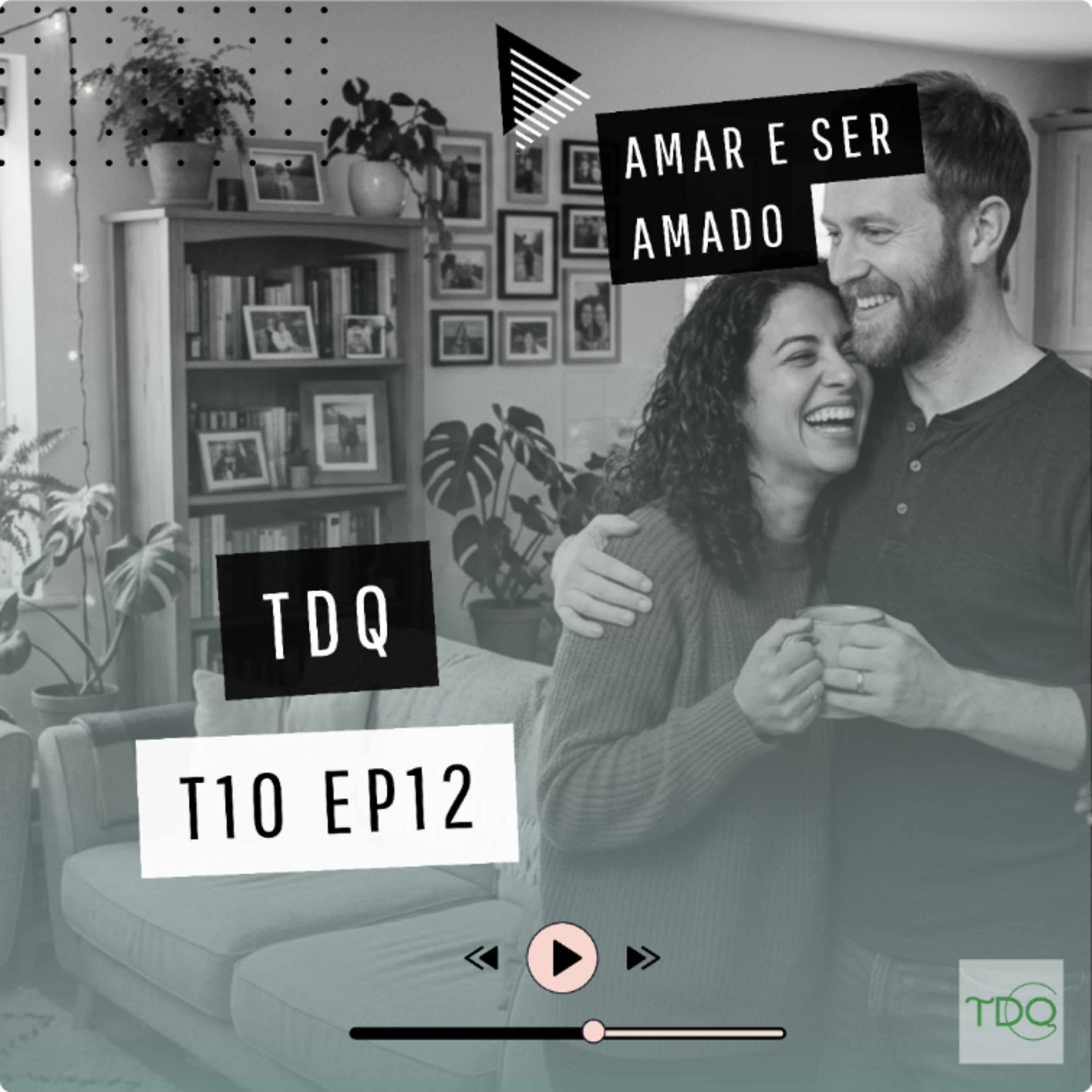 Amar e ser amado | TdQ T10 EP12 episode artwork