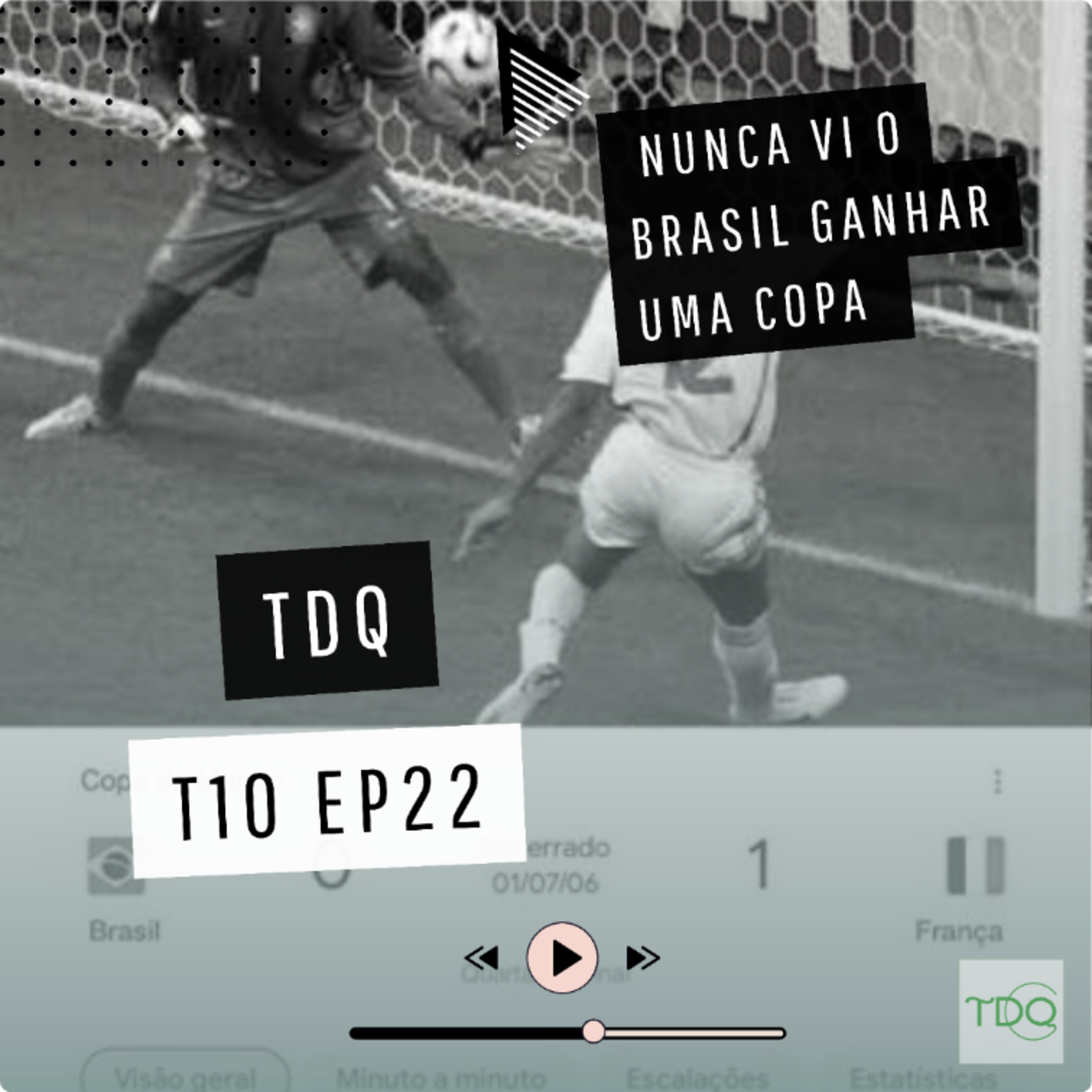 Nunca vi o Brasil ganhar uma copa | TdQ T10 EP22 episode artwork