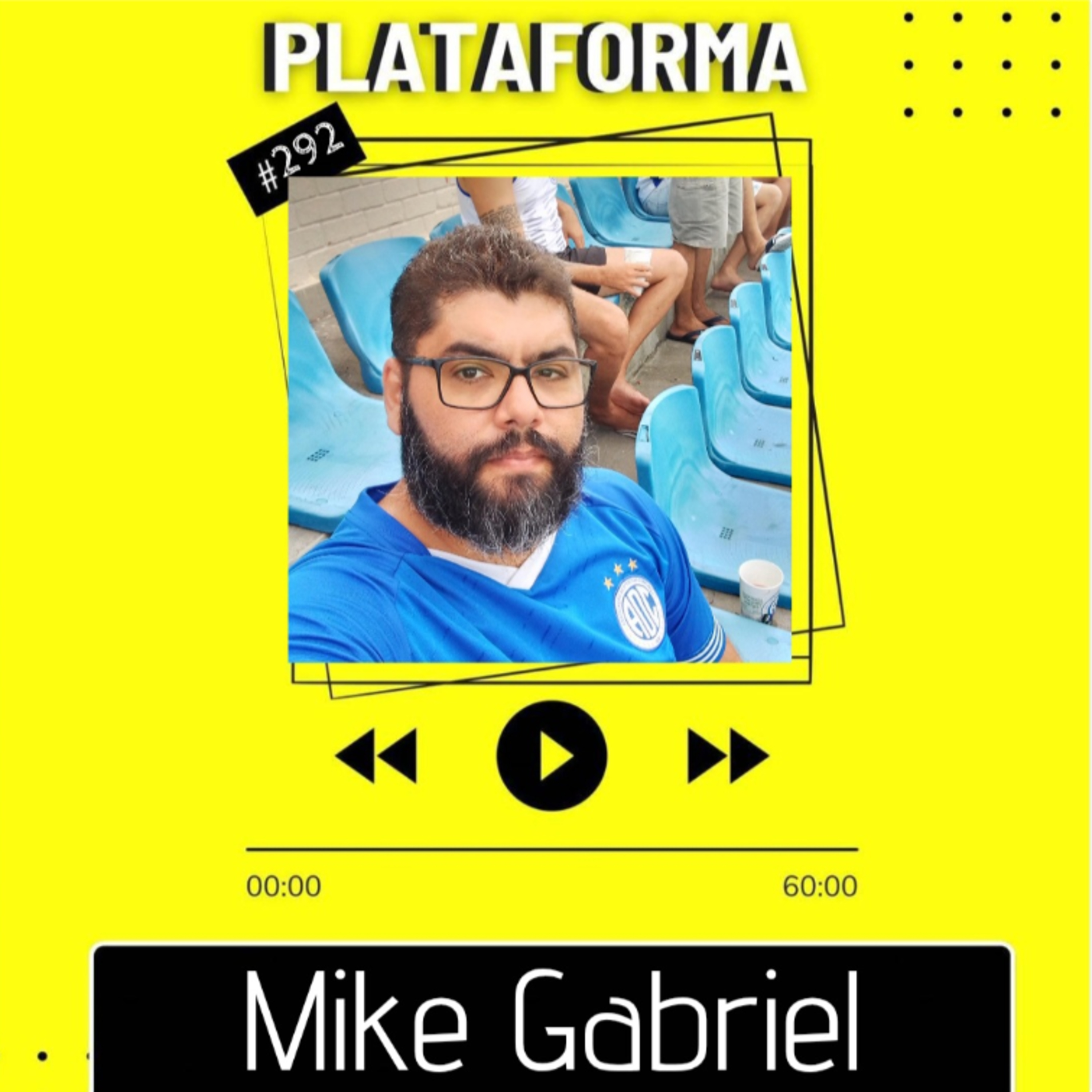 MIKE GABRIEL (DRAGÕES DE ARACAJU) - Sempre acompanhei o Confiança - PLATAFORMA #292 episode artwork