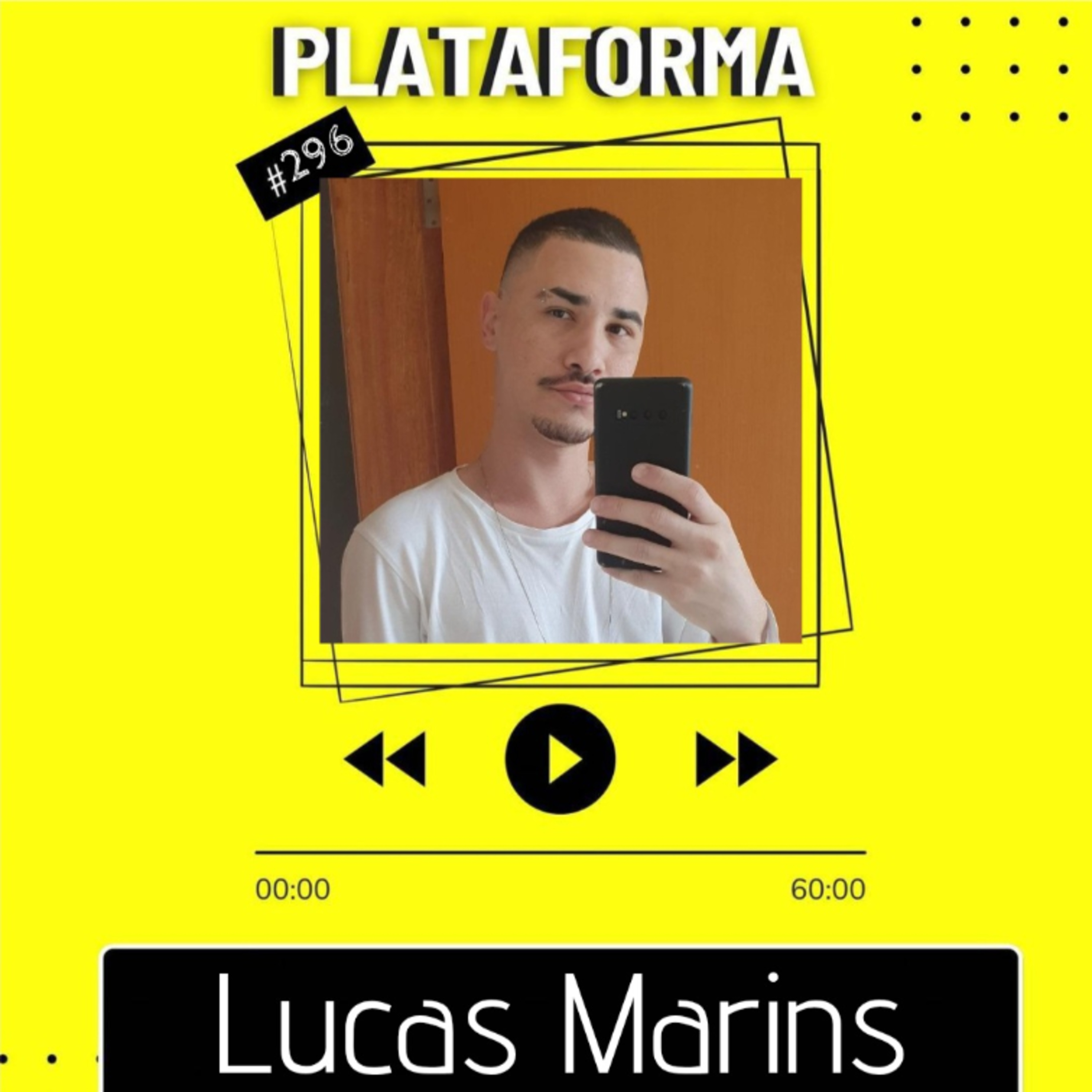 LUCAS MARINS - Às vezes a gente tem que ser um pouco egoísta também - PLATAFORMA #296 episode artwork