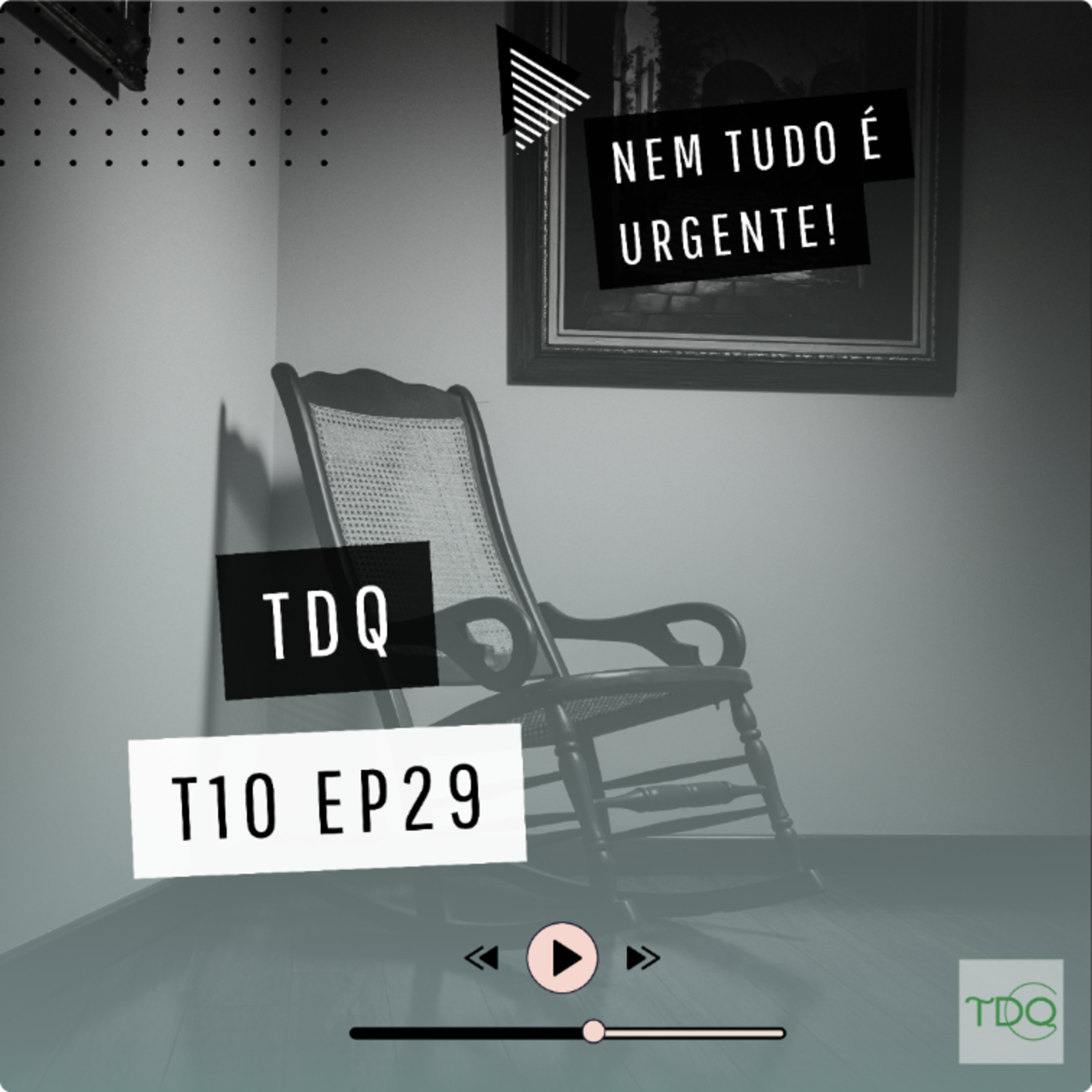 Nem tudo é urgente! | TdQ T10 EP29 episode artwork