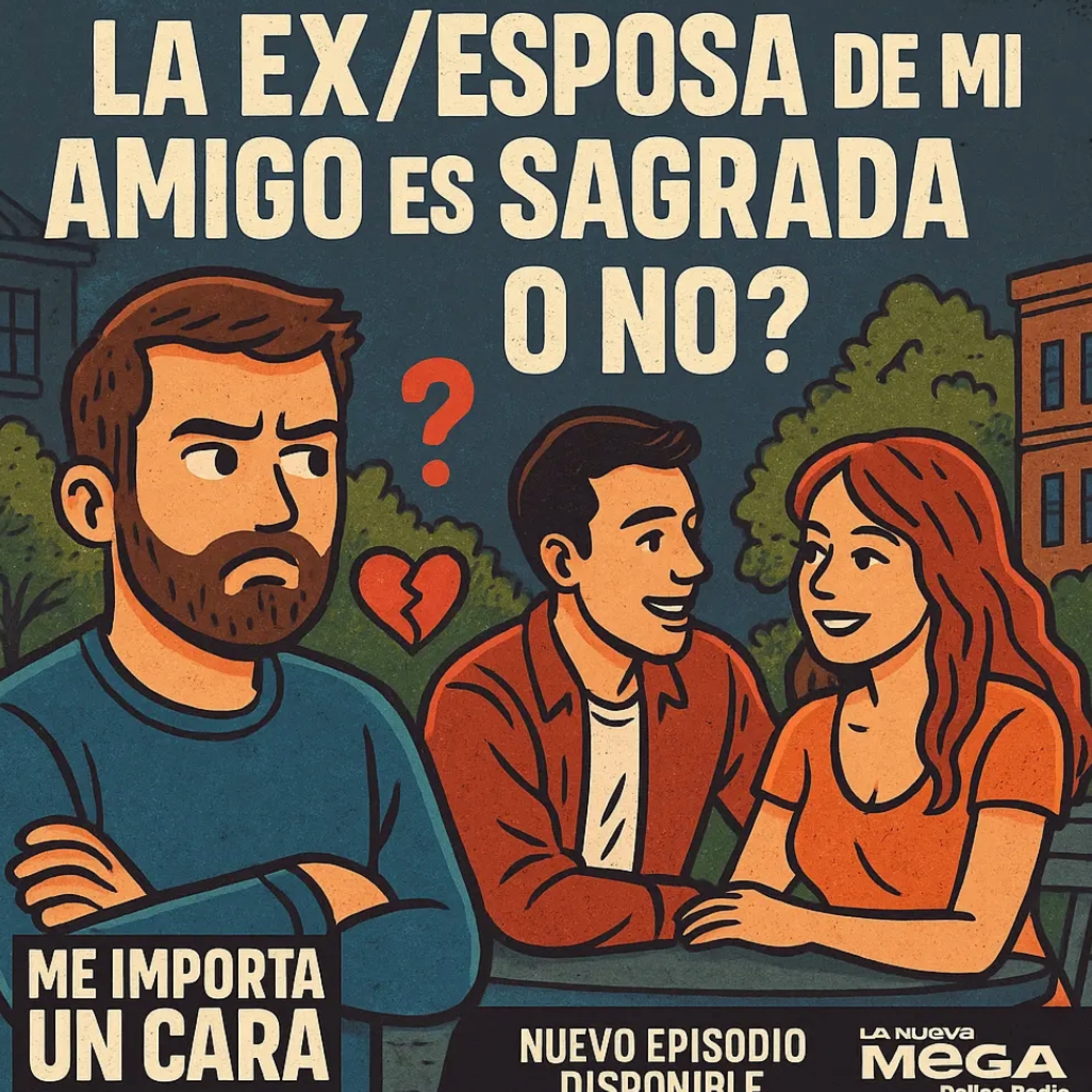 "¿La ex o la esposa de mi amigo es sagrada... o es fair game?" episode artwork