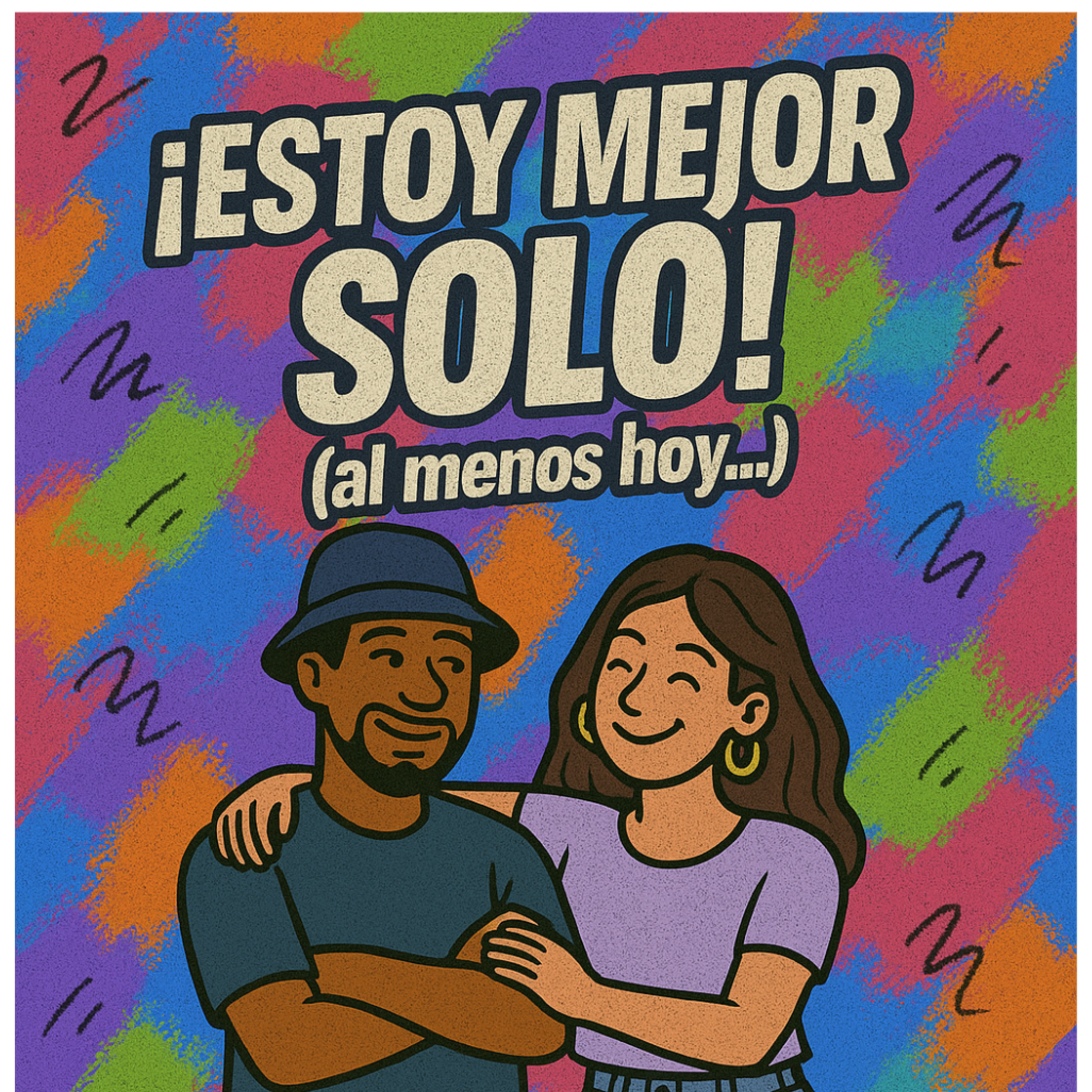 “¡Estoy mejor solo! (al menos hoy…)” episode artwork
