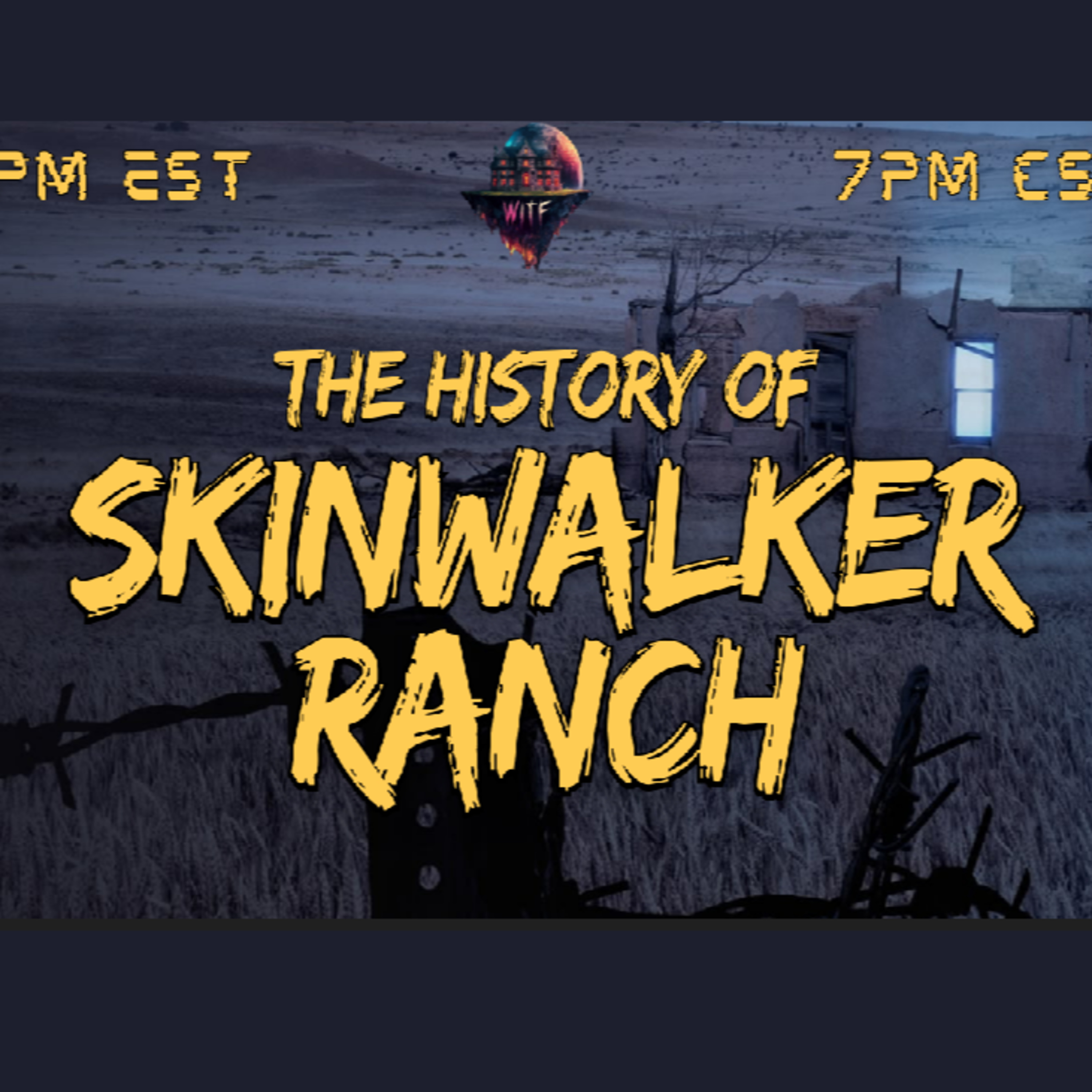 WITF #153 - Skinwalker Ranch