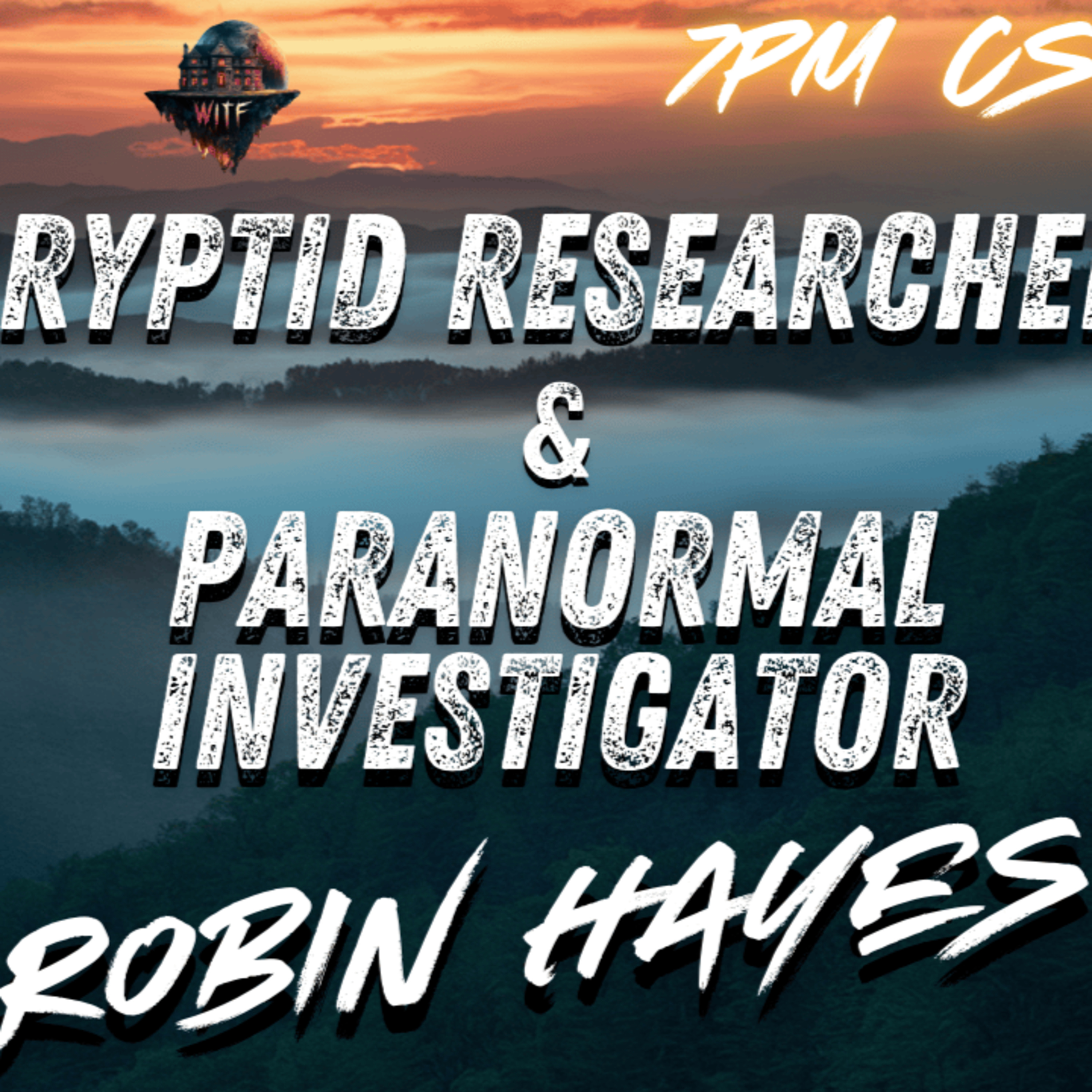 Bigfoot, Cryptids & Paranormal Experiences w/ Robin Haynes - WITF #223 - 