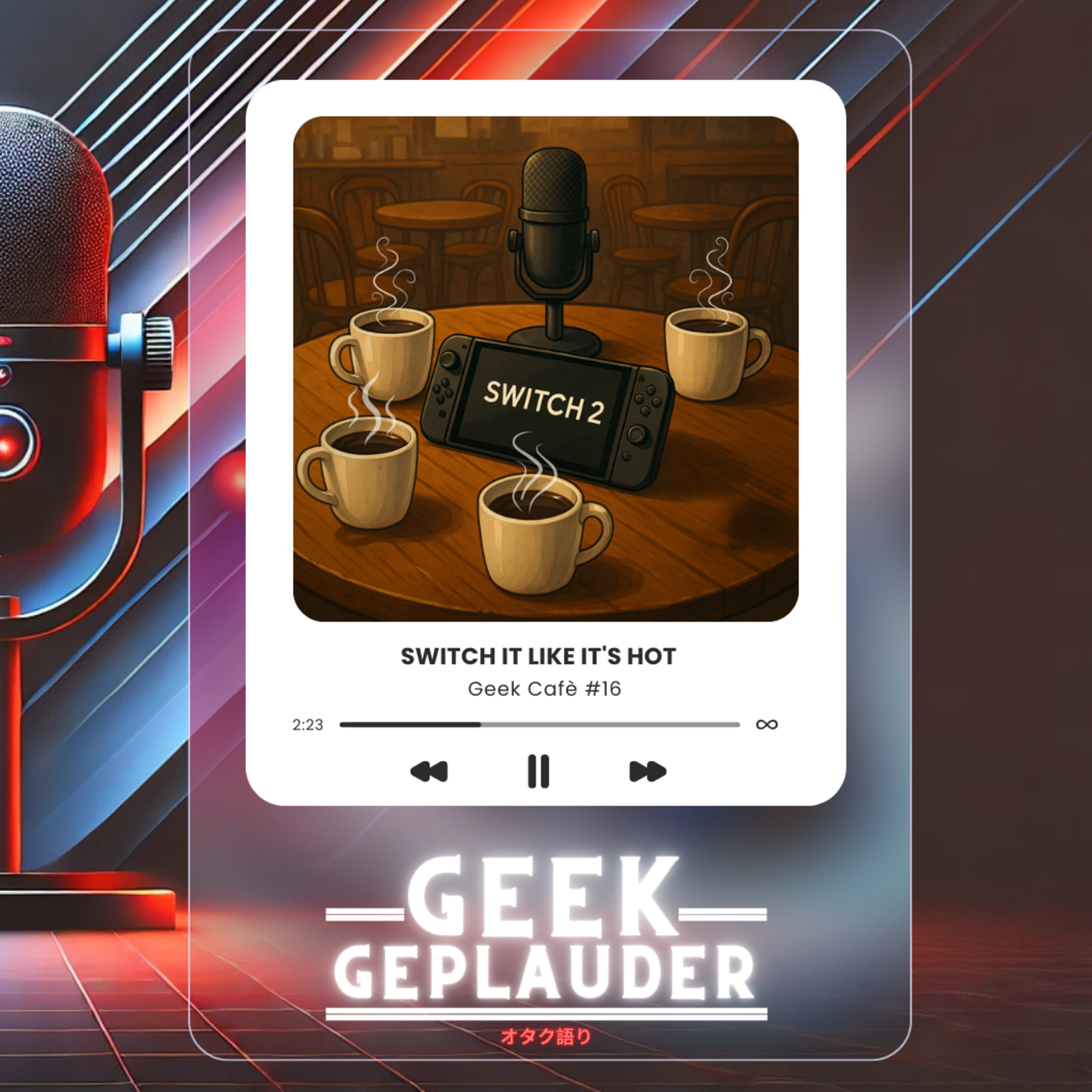 Geek Café #16 – Switch it like its hot  episode artwork