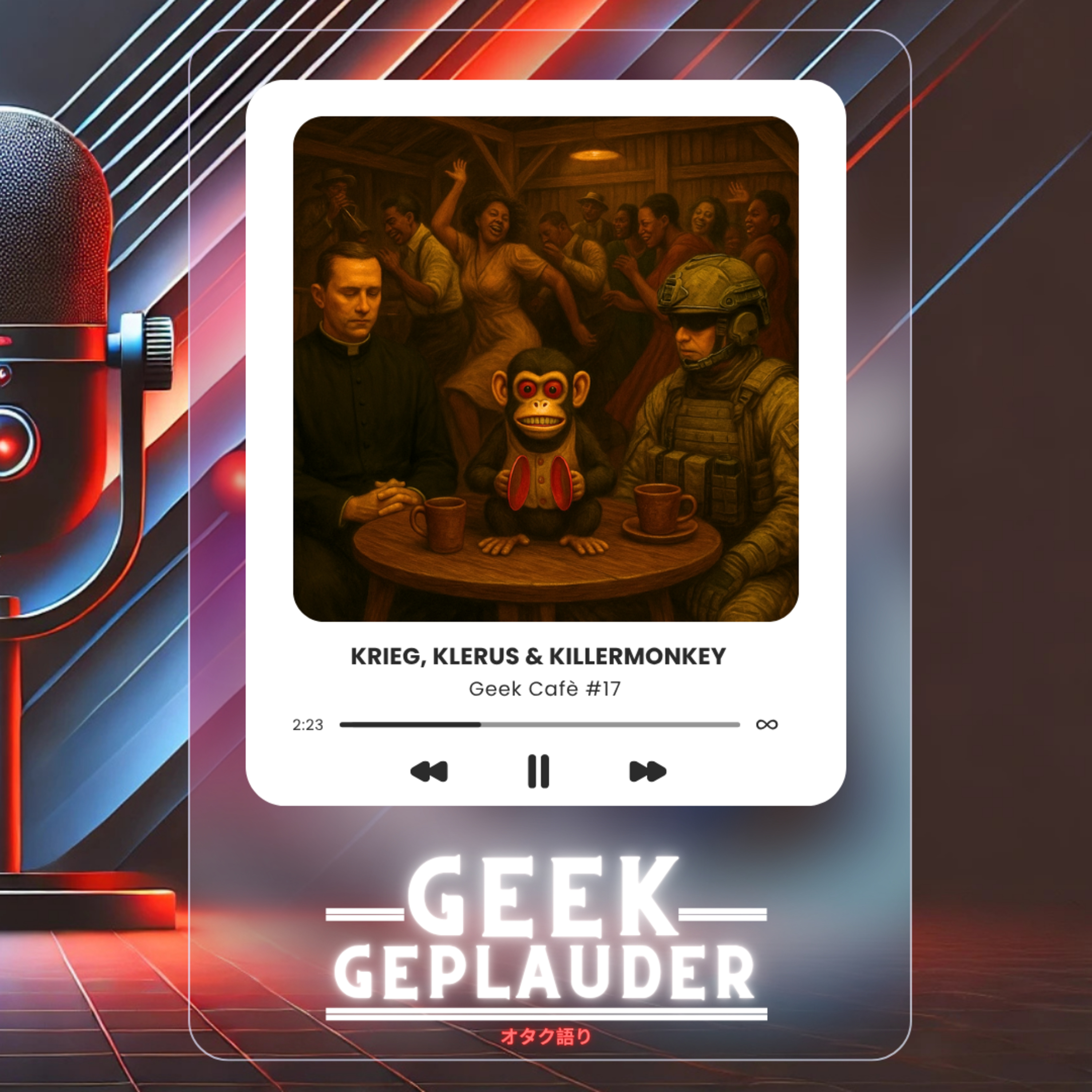 Geek Cafè #17 - Krieg, Klerus & Killermonkey episode artwork