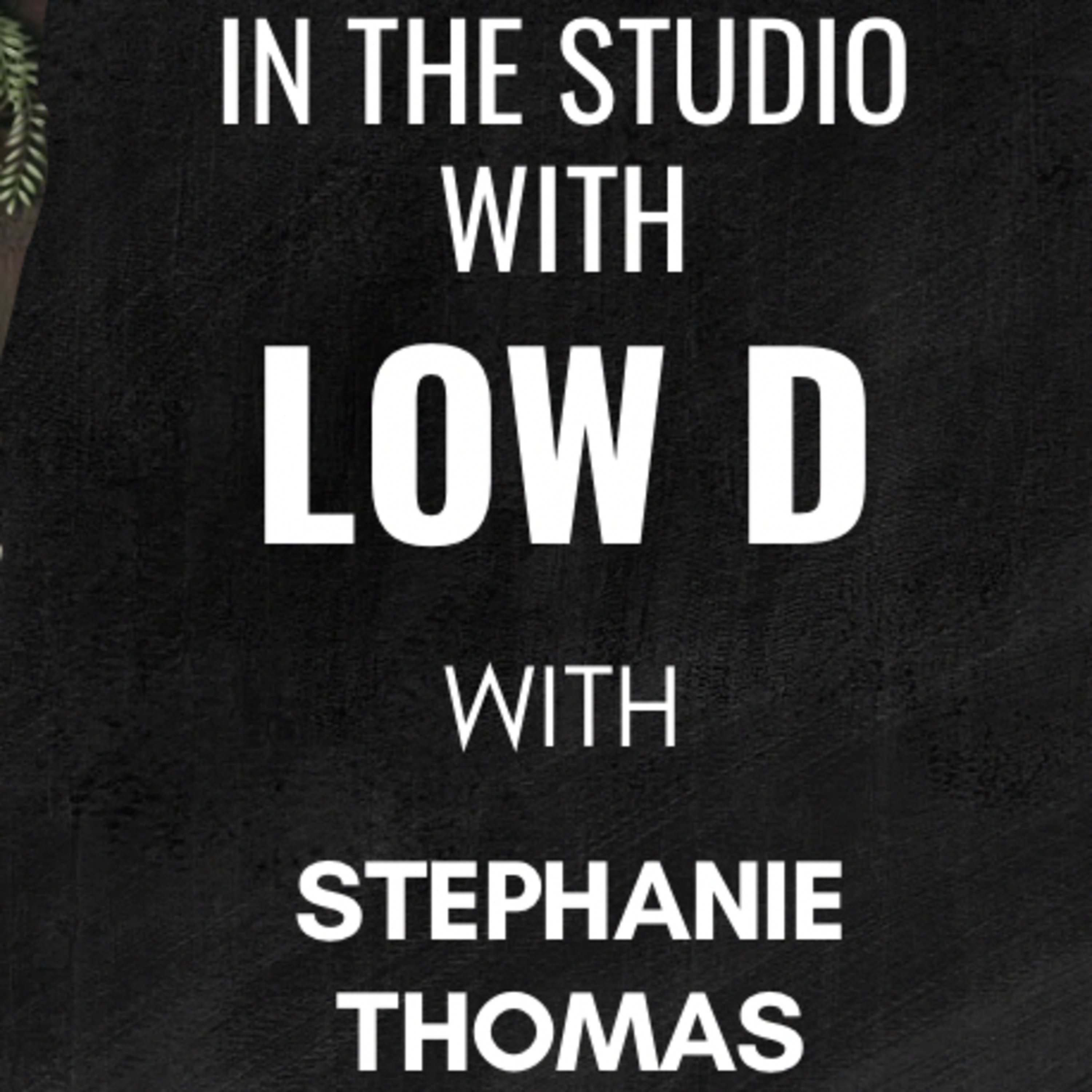 In The Studio with Low D | Stephanie Thomas episode artwork