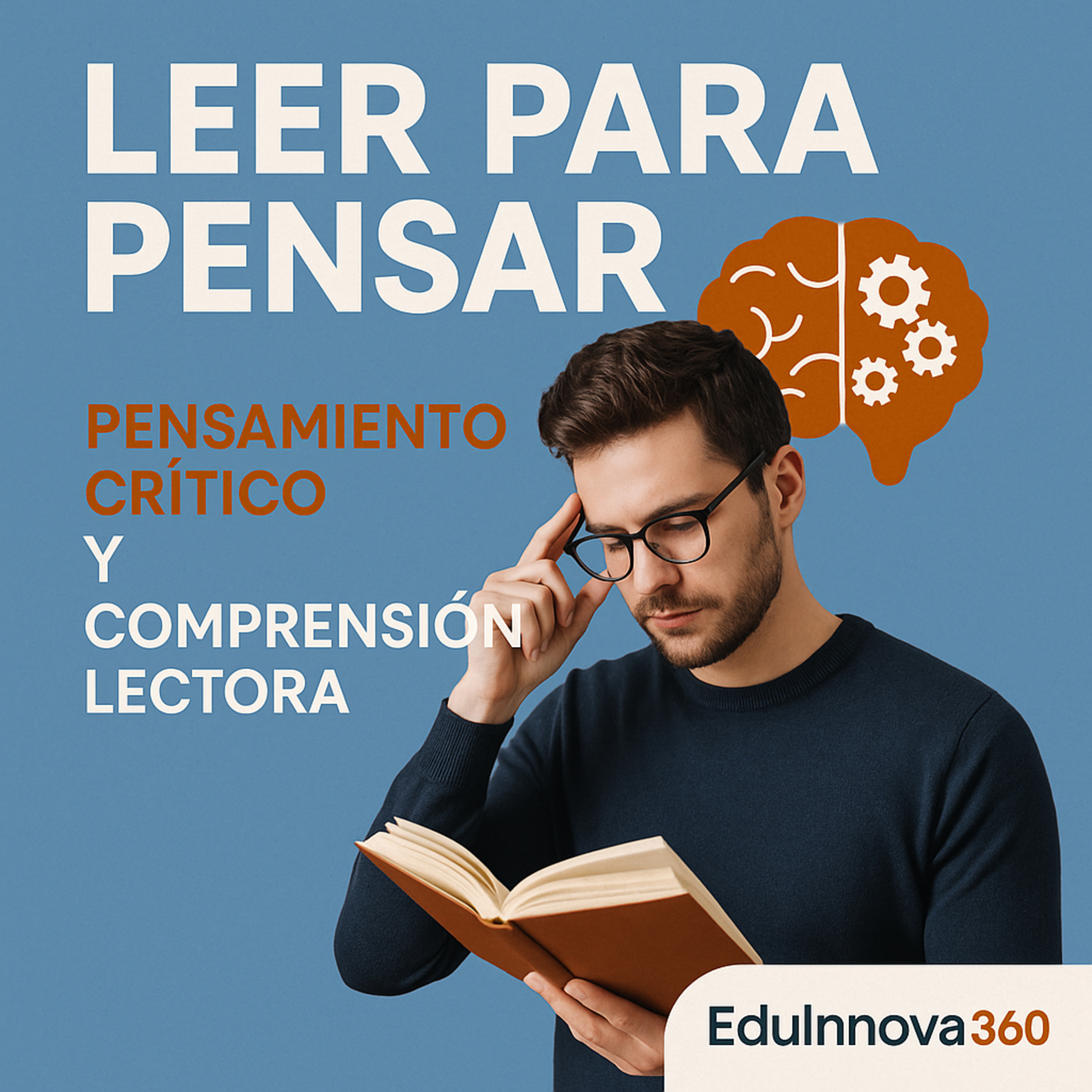 Leer para Pensar: Estrategias de Pensamiento Crítico y Comprensión Lectora