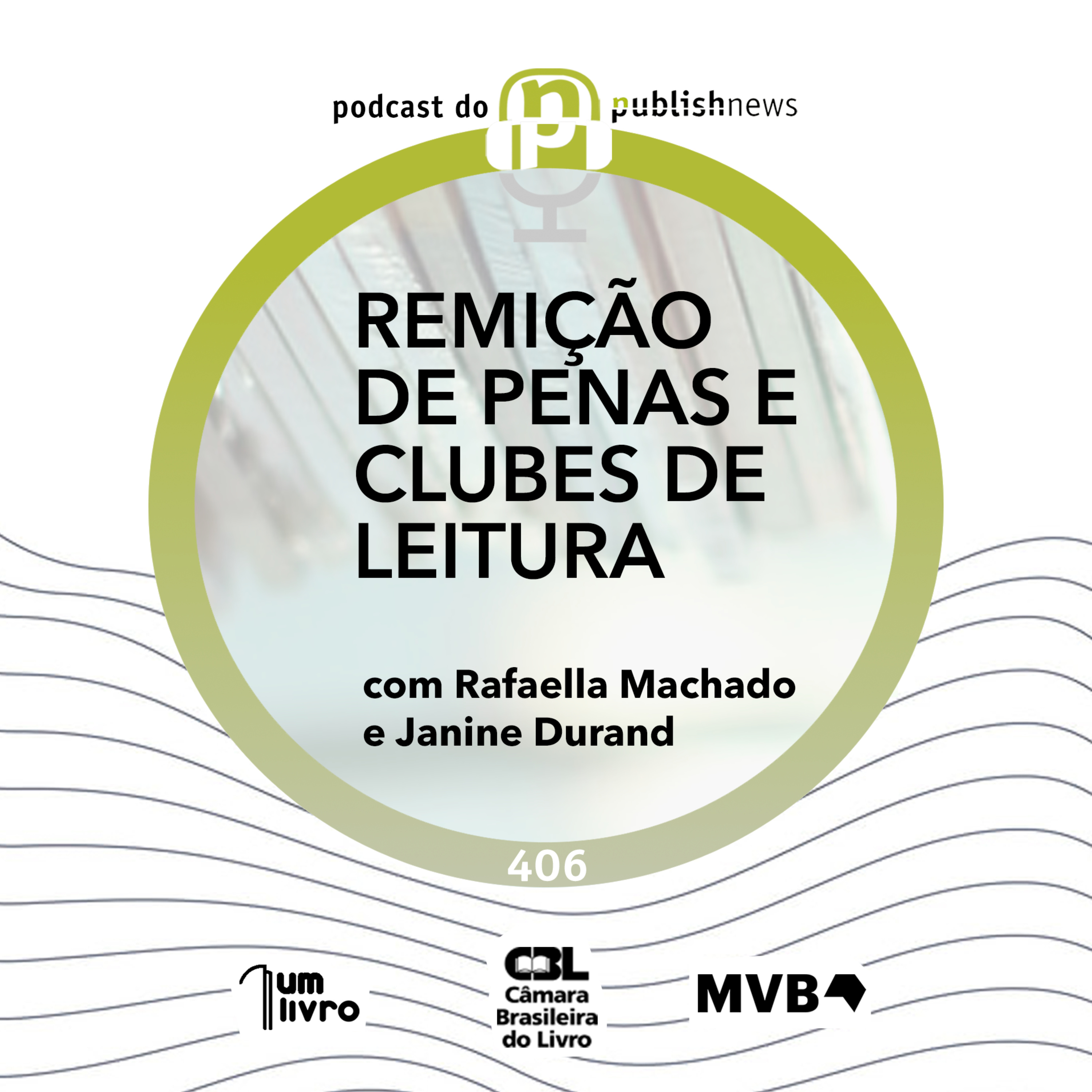 406 - Remição de penas e clubes de leitura com Rafaella Machado e Janine Durand