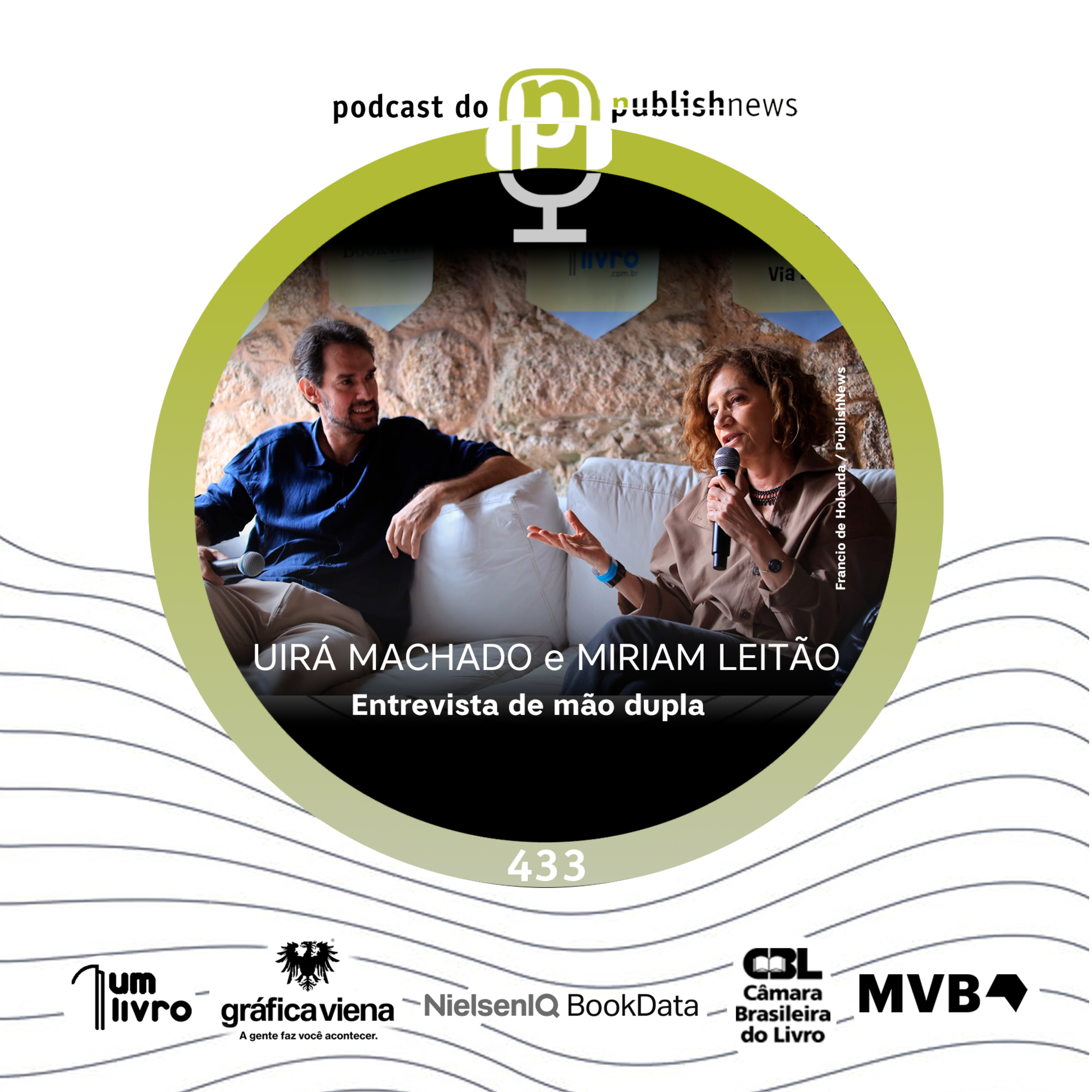 433 - Entrevista de mão dupla - Miriam Leitão e Uirá Machado