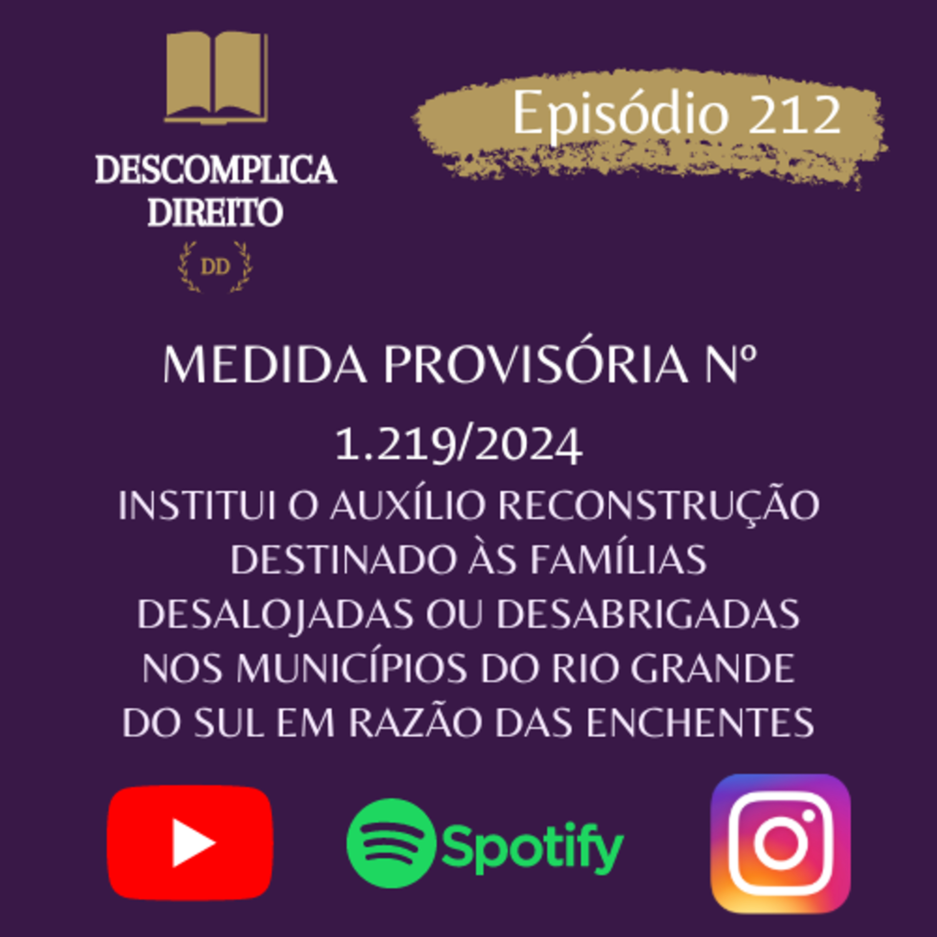 MP Nº 1.219/2024 - INSTITUI O AUXÍLIO RECONSTRUÇÃO ÀS FAMÍLIAS ATINGIDAS PELAS ENCHENTES NO RS episode artwork