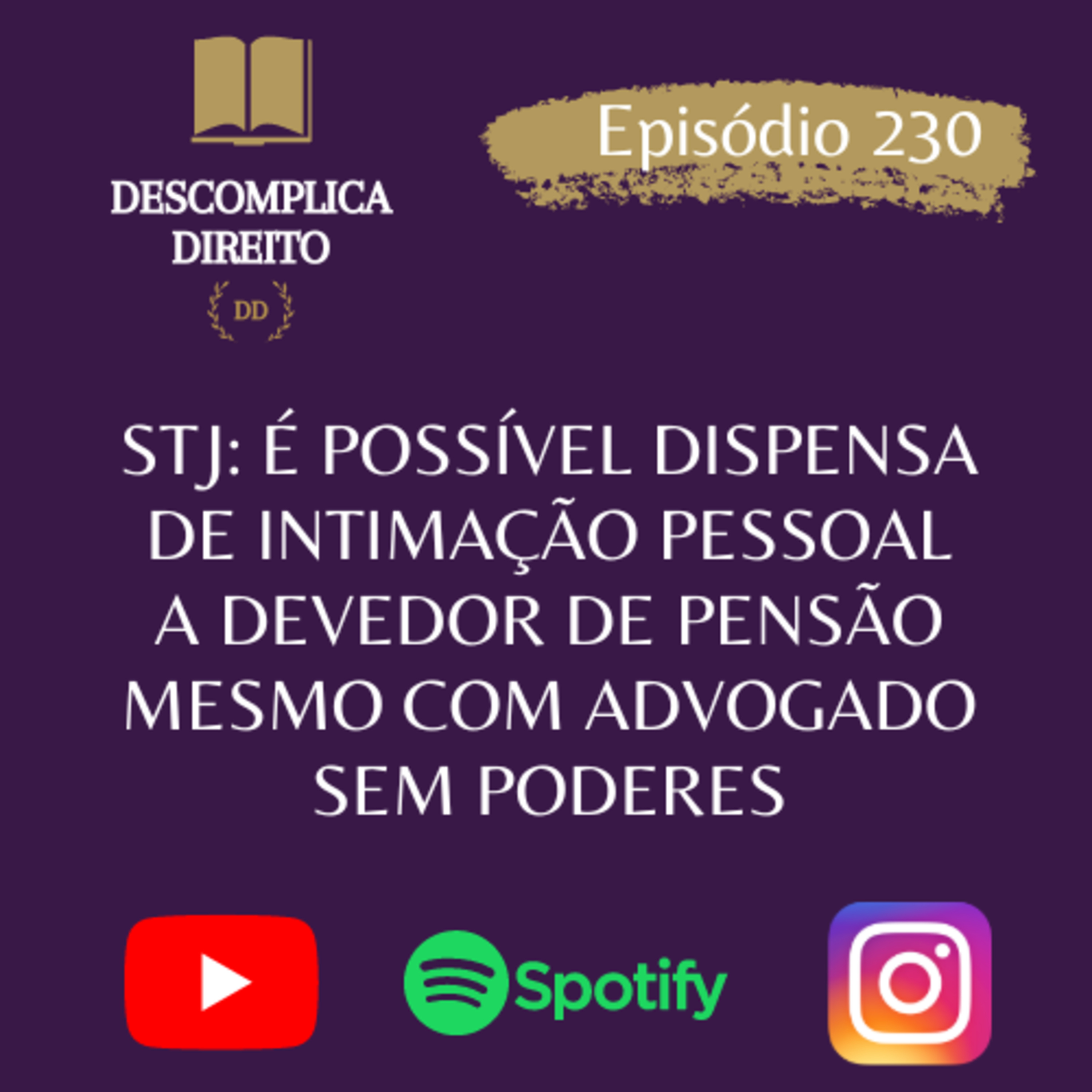 STJ: É POSSÍVEL DISPENSA DE INTIMAÇÃO PESSOAL A DEVEDOR DE PENSÃO MESMO COM ADVOGADO SEM PODERES episode artwork