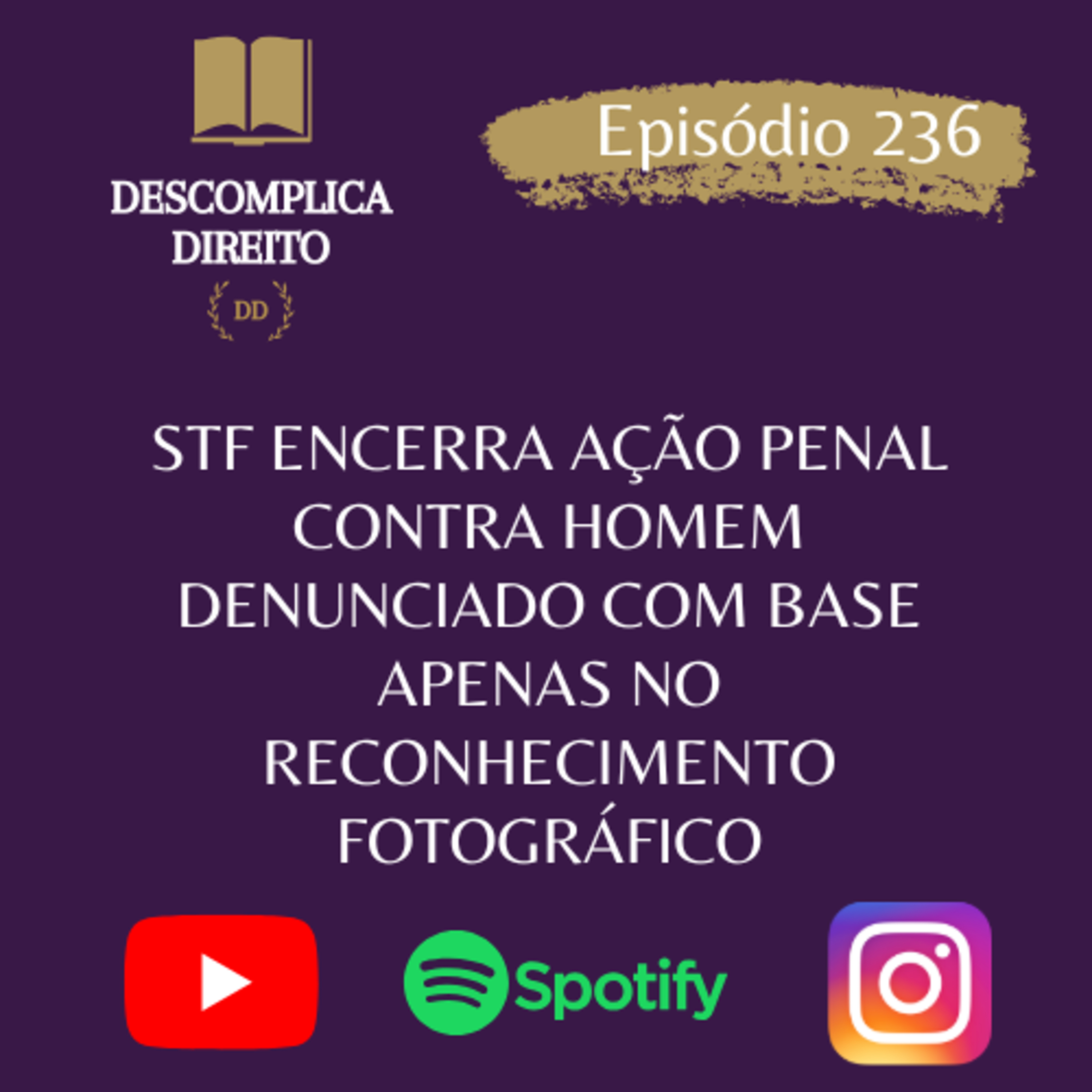STF ENCERRA AÇÃO PENAL CONTRA HOMEM DENUNCIADO COM BASE APENAS NO RECONHECIMENTO FOTOGRÁFICO episode artwork