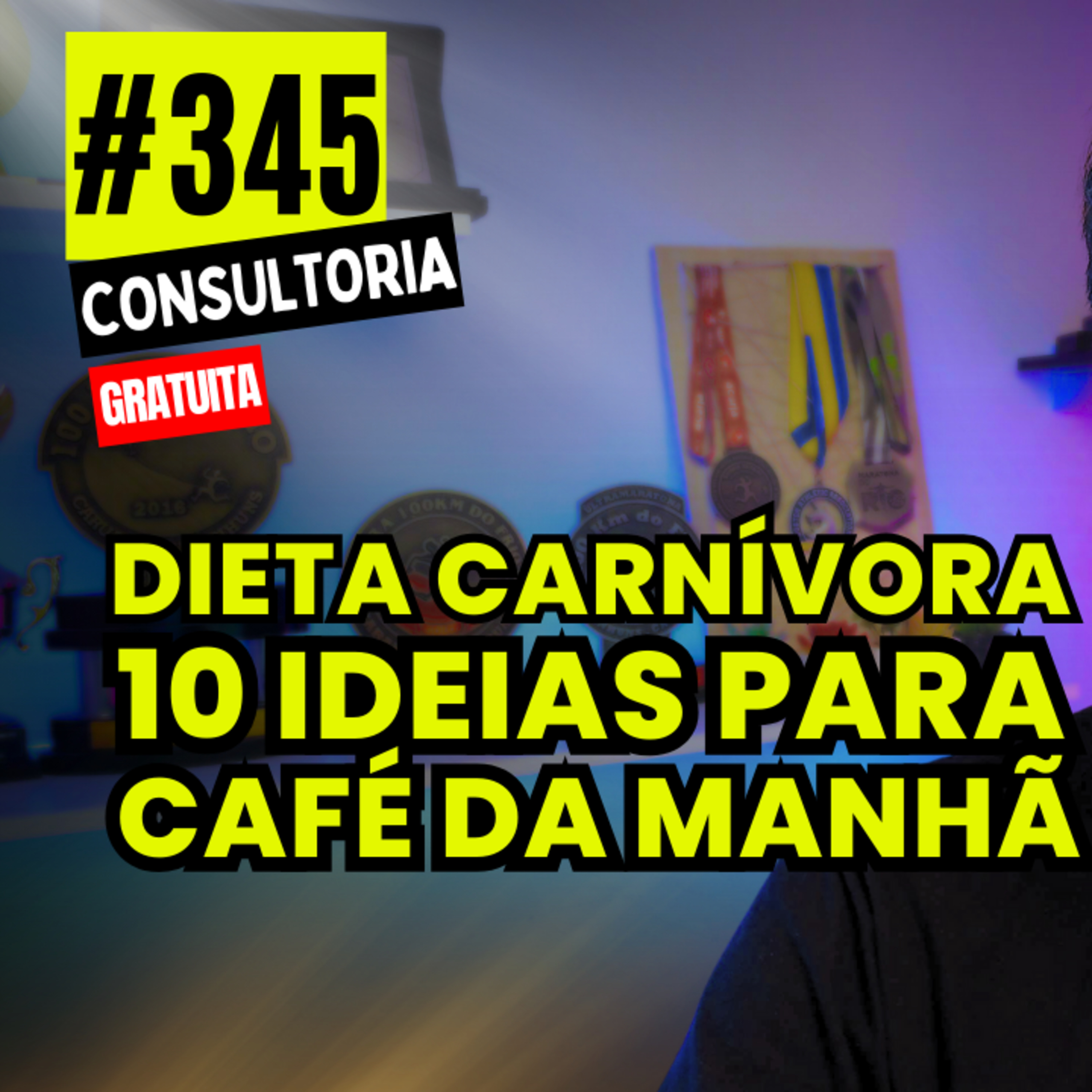 #345 - 10 IDEIAS DE CAFÉ DA MANHÃ PARA DIETA CARNÍVORA - CONSULTORIA GRATUITA