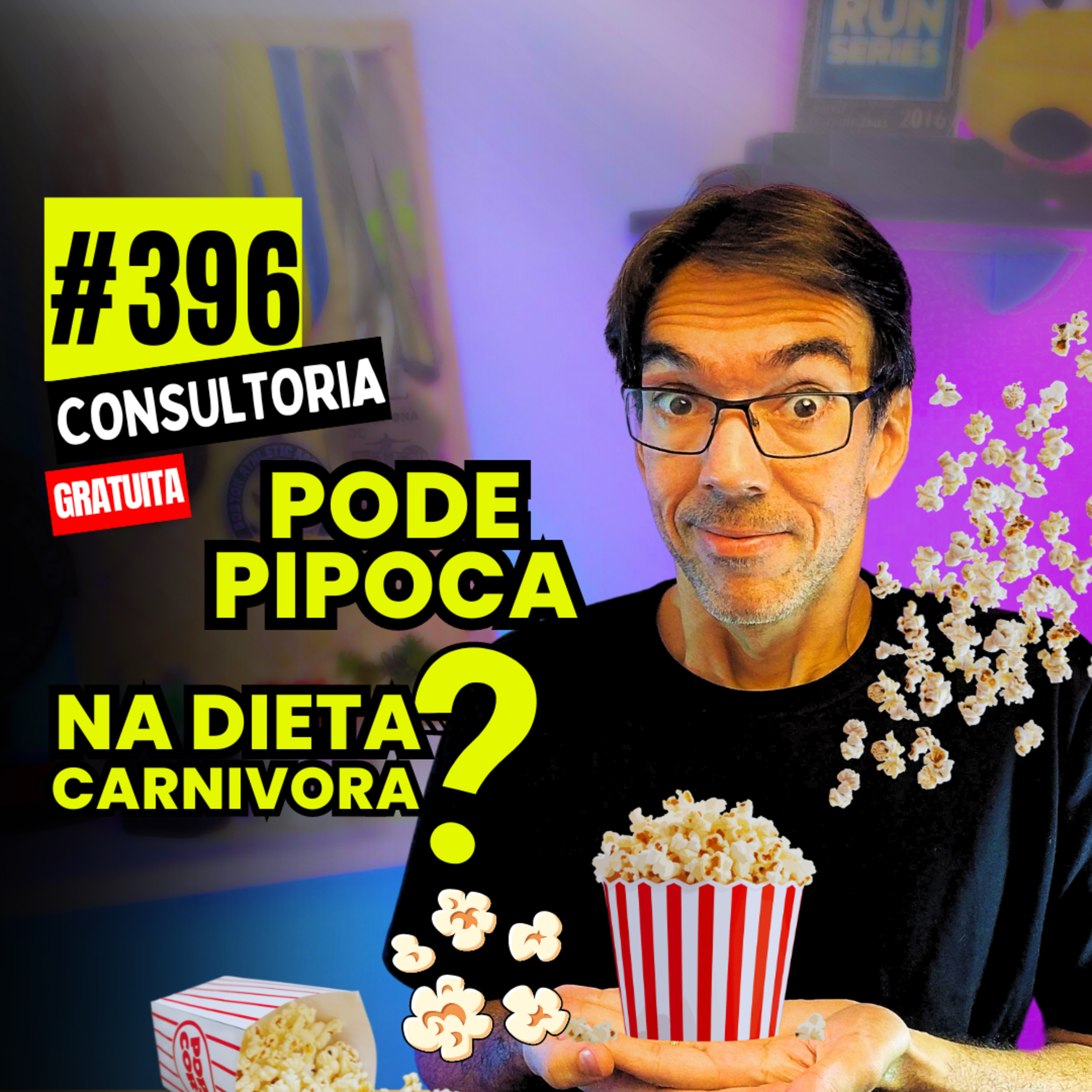 #396 - PODE PIPOCA NA DIETA CARNÍVORA? - CONSULTRIA GRATUITA