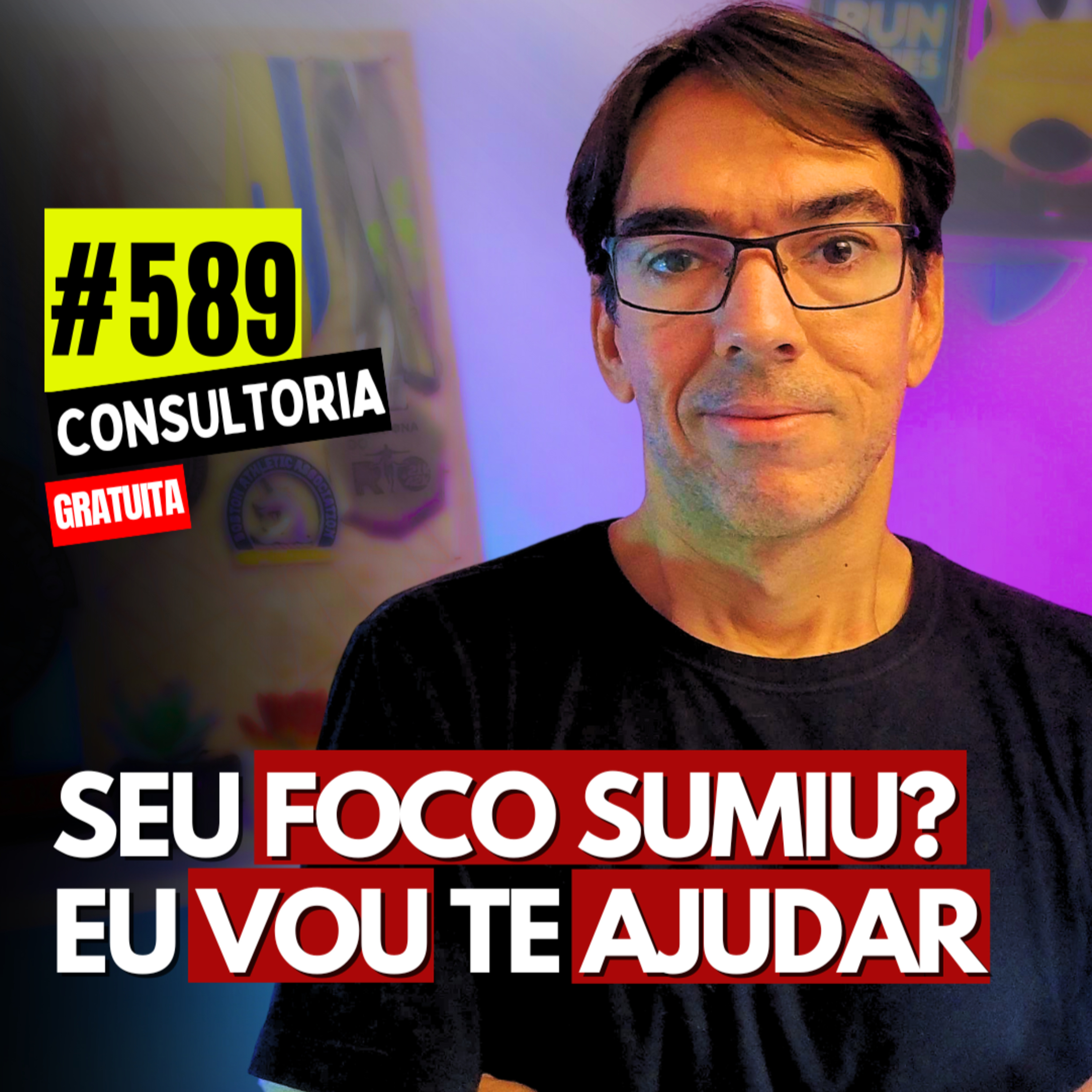 #589 - PERDEU O FOCO NA DIETA? COMECE AQUI AGORA - CONSULTORIA GRATUITA