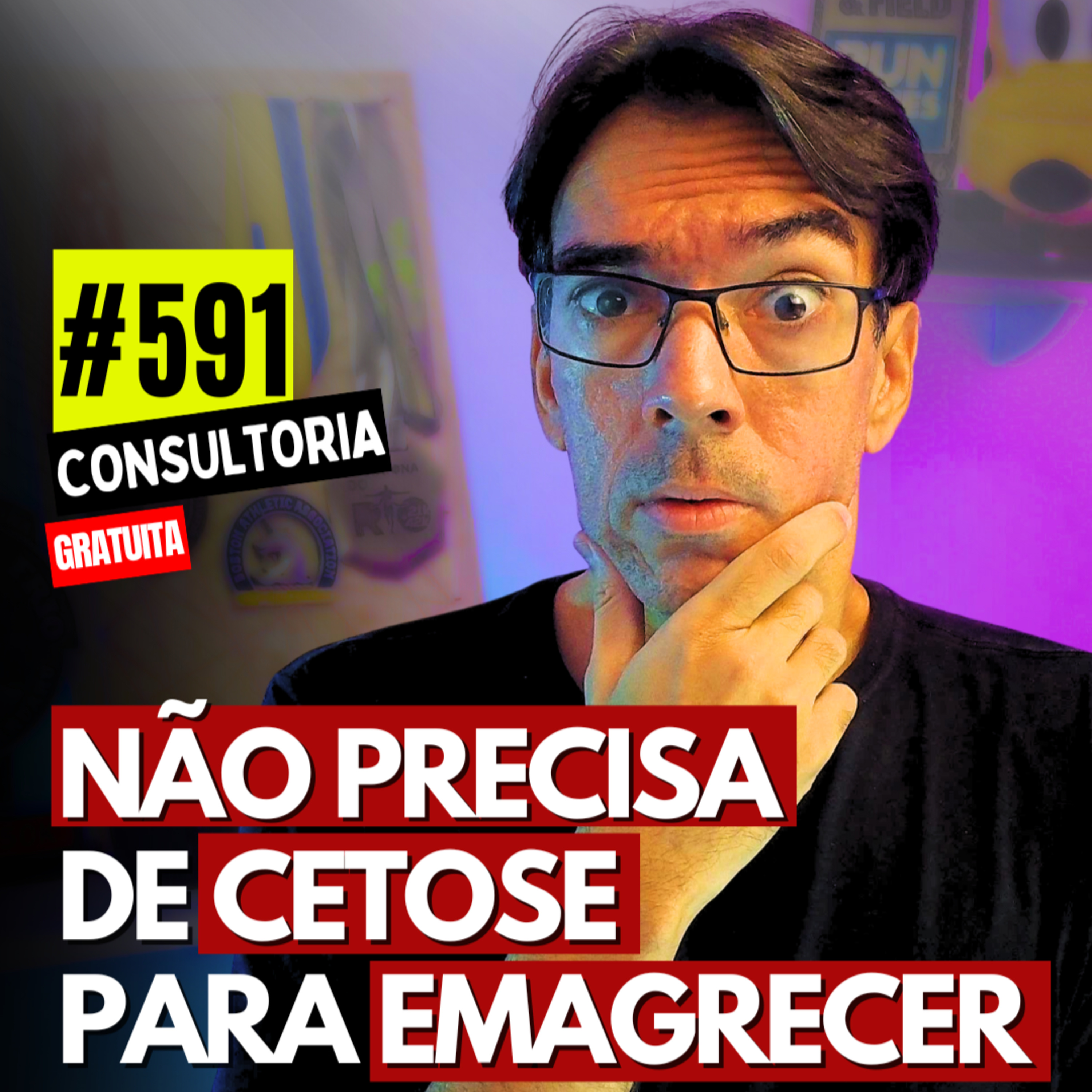 #591 - CETOSE NÃO É NECESSÁRIA PARA EMAGRECER - CONSULTORIA GRATUITA