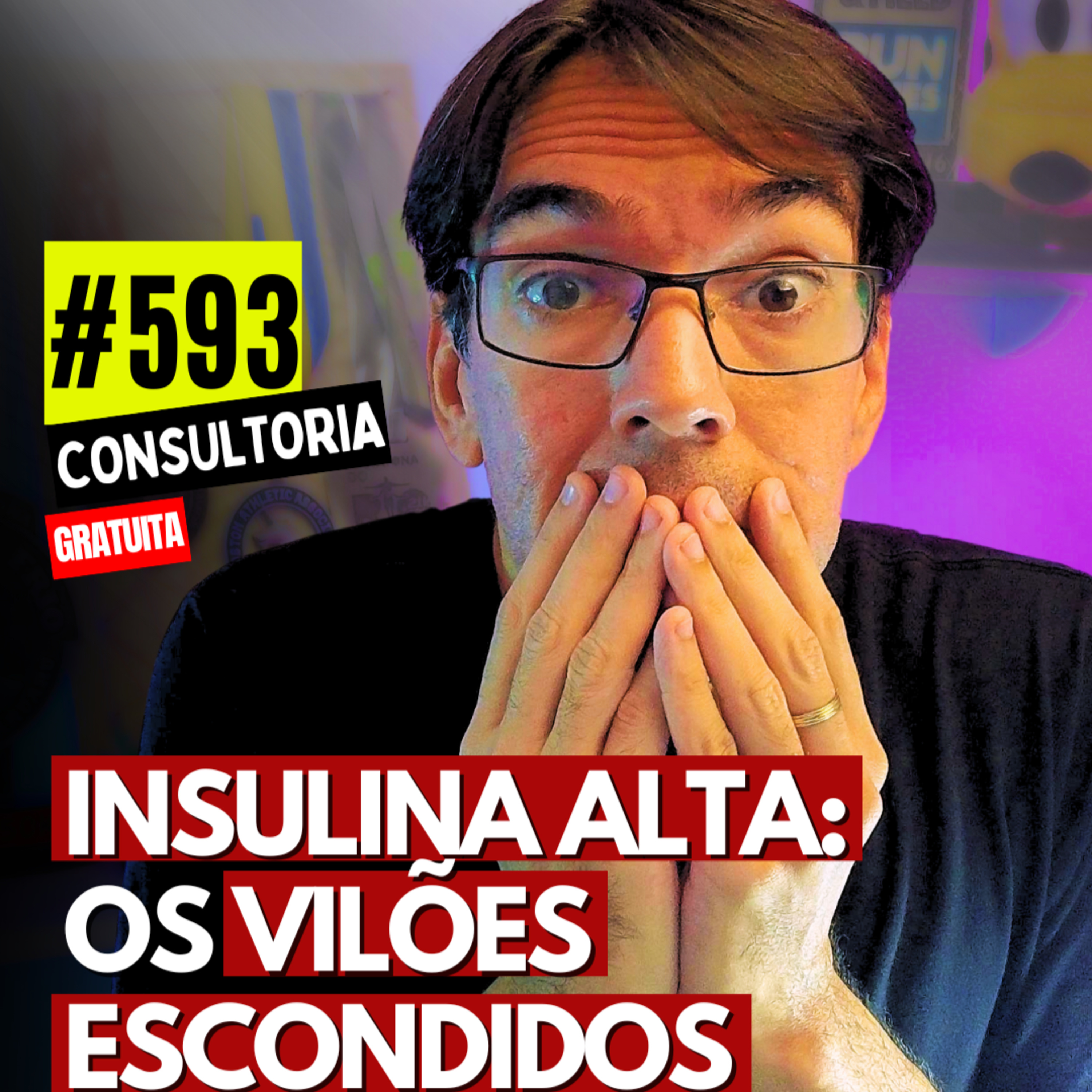 #593 - OS ALIMENTOS QUE MAIS DISPARAM INSULINA - CONSULTORIA GRATUITA
