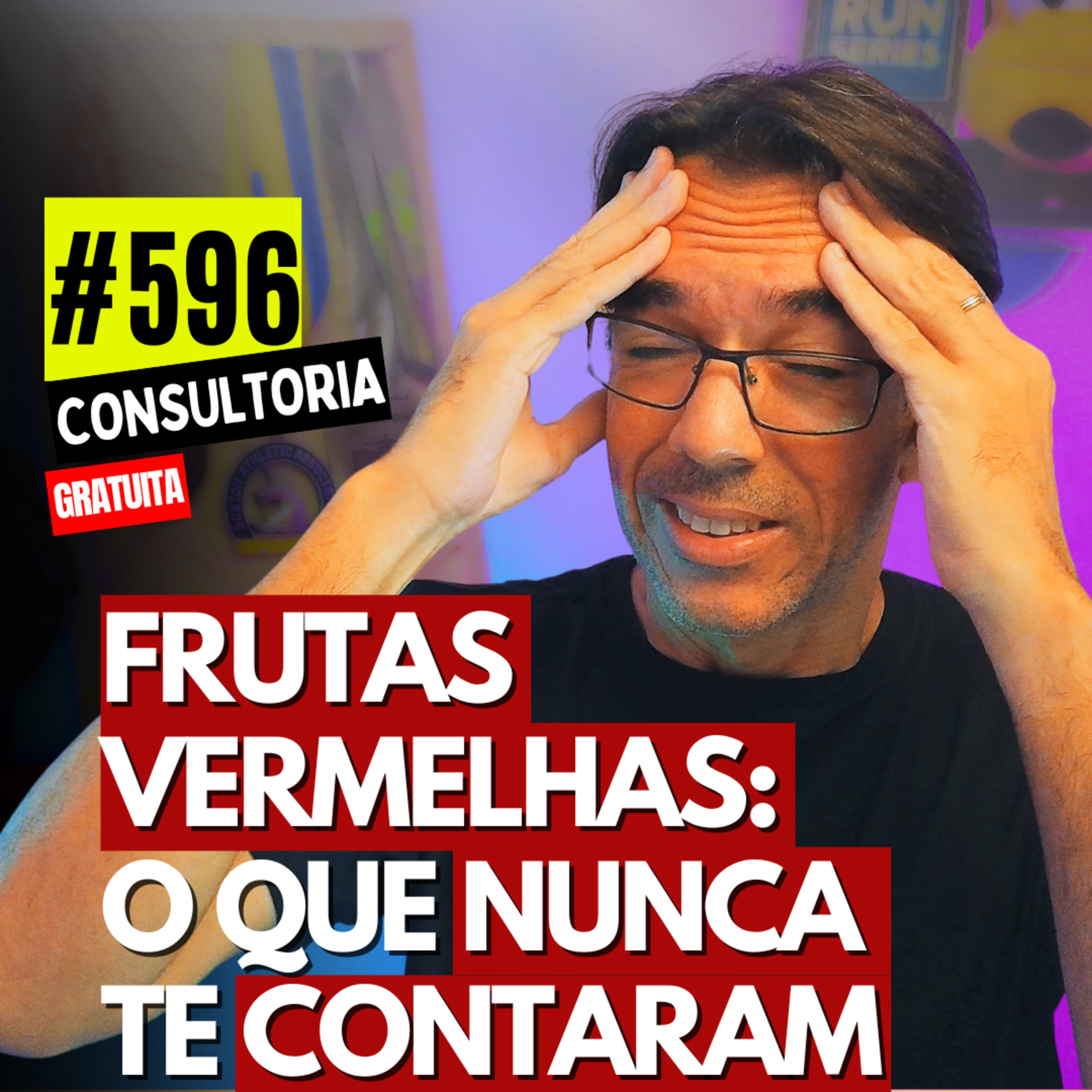 #596 - FRUTAS VERMELHAS: O QUE NUNCA TE CONTARAM - CONSULTORIA GRATUITA
