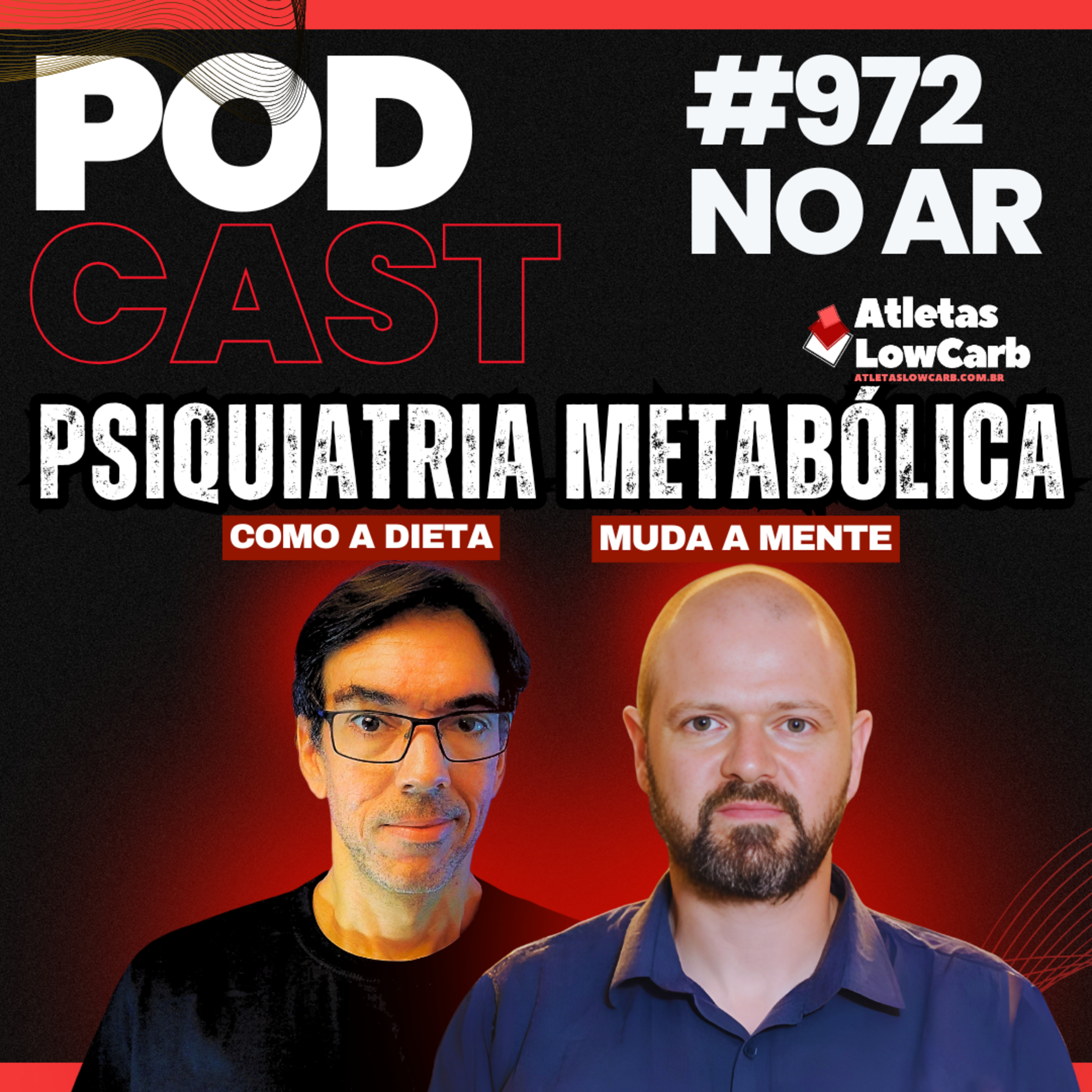 PSIQUIATRIA METABÓLICA: COMO A DIETA MUDA A MENTE - Episódio #972