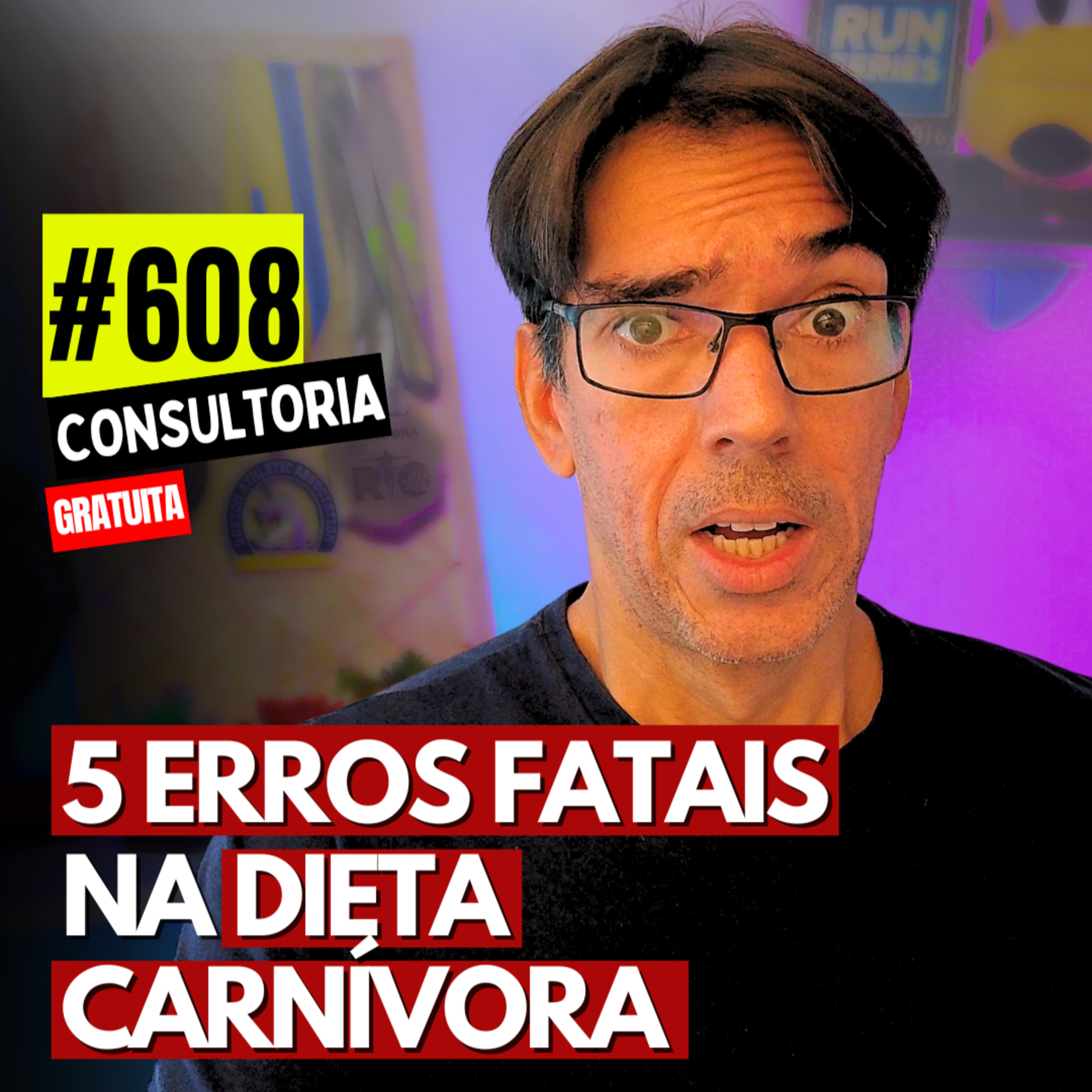 #608 - 5 ERROS FATAIS NA DIETA CARNÍVORA - CONSULTORIA GRATUITA
