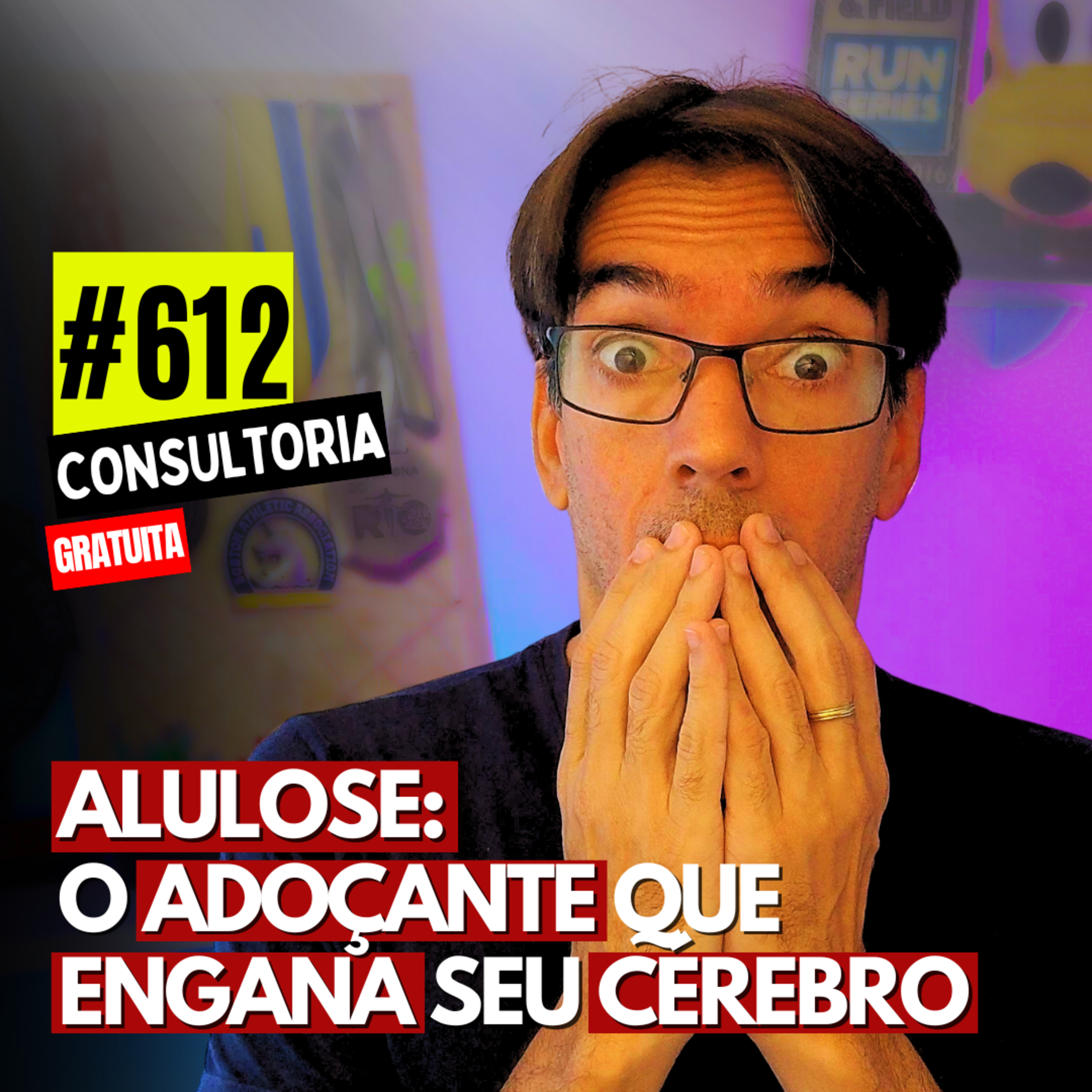 #612 - ALULOSE: O ADOÇANTE QUE ENGANA SEU CÉREBRO - CONSULTORIA GRATUTA