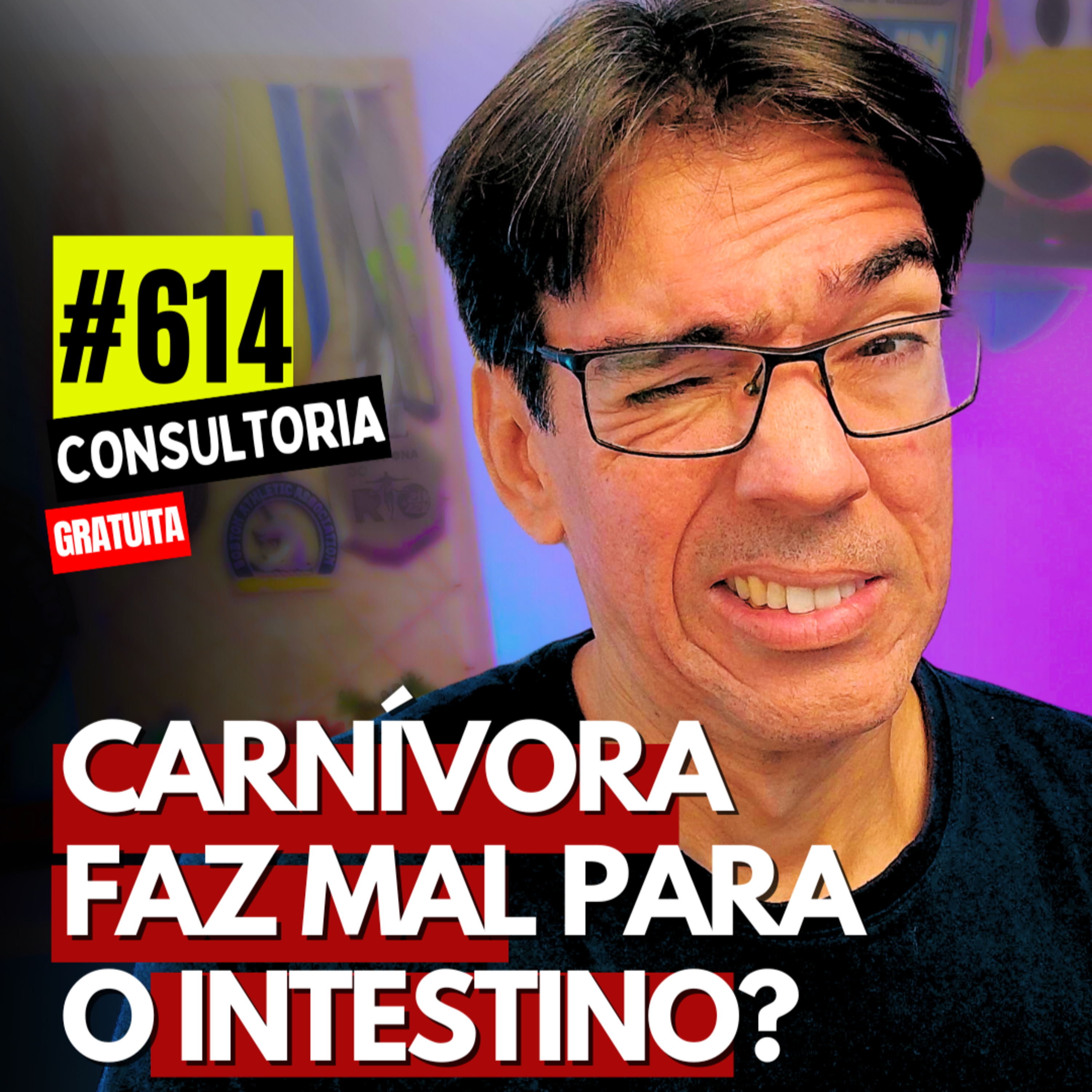 #614 - CARNÍVORA FAZ MAL PARA O INTESTINO? - CONSULTORIA GRATUTA