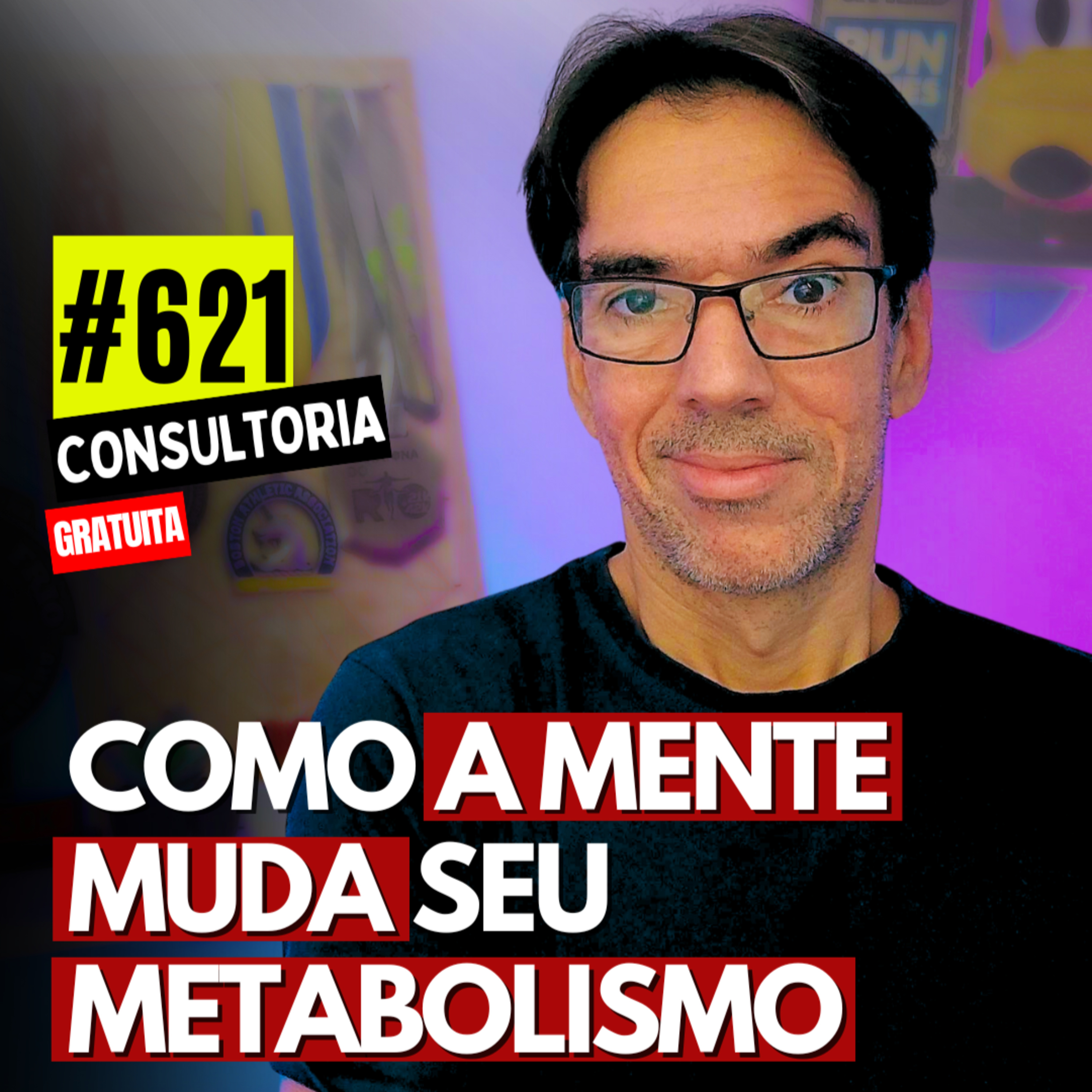 #621 - COMO ENGANAR SEU CÉREBRO PARA EMAGRECER - CONSULTORIA GRATUITA
