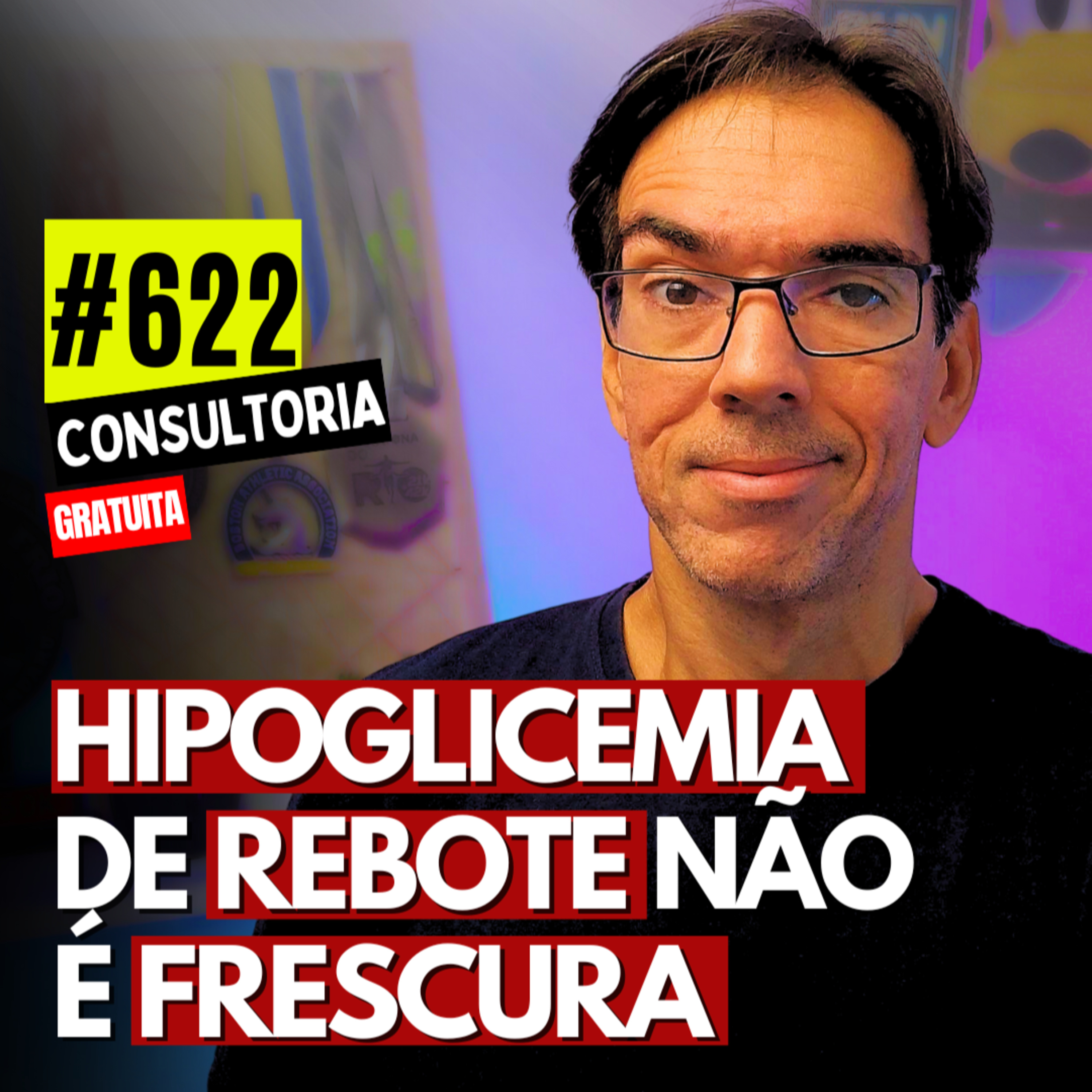 #622 - HIPOGLICEMIA REATIVA O QUE É E COMO EVITAR - CONSULTORIA GRATUITA