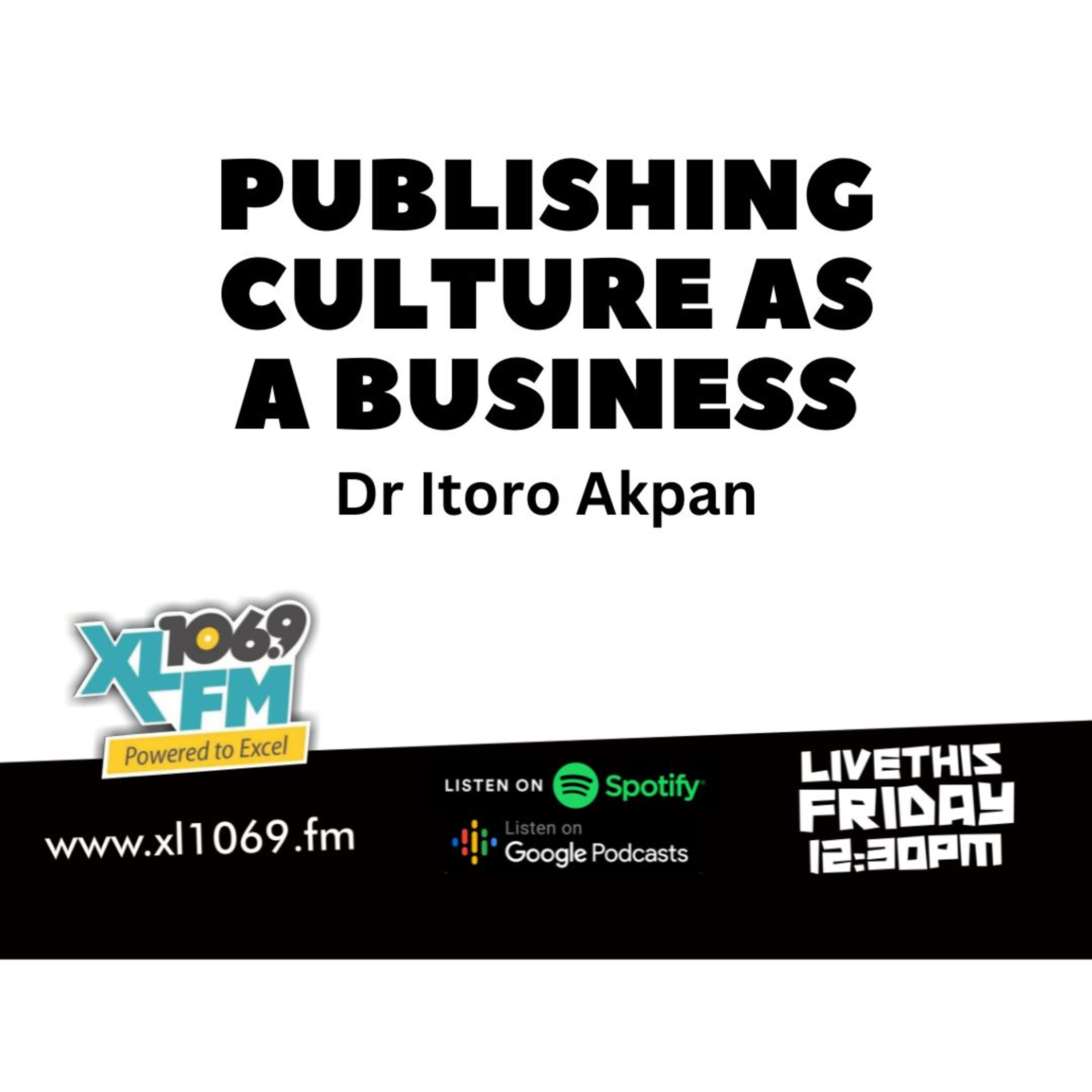 Publishing Culture as a Business with Dr Itoro Akpan and the Host, Francis Onuk episode artwork