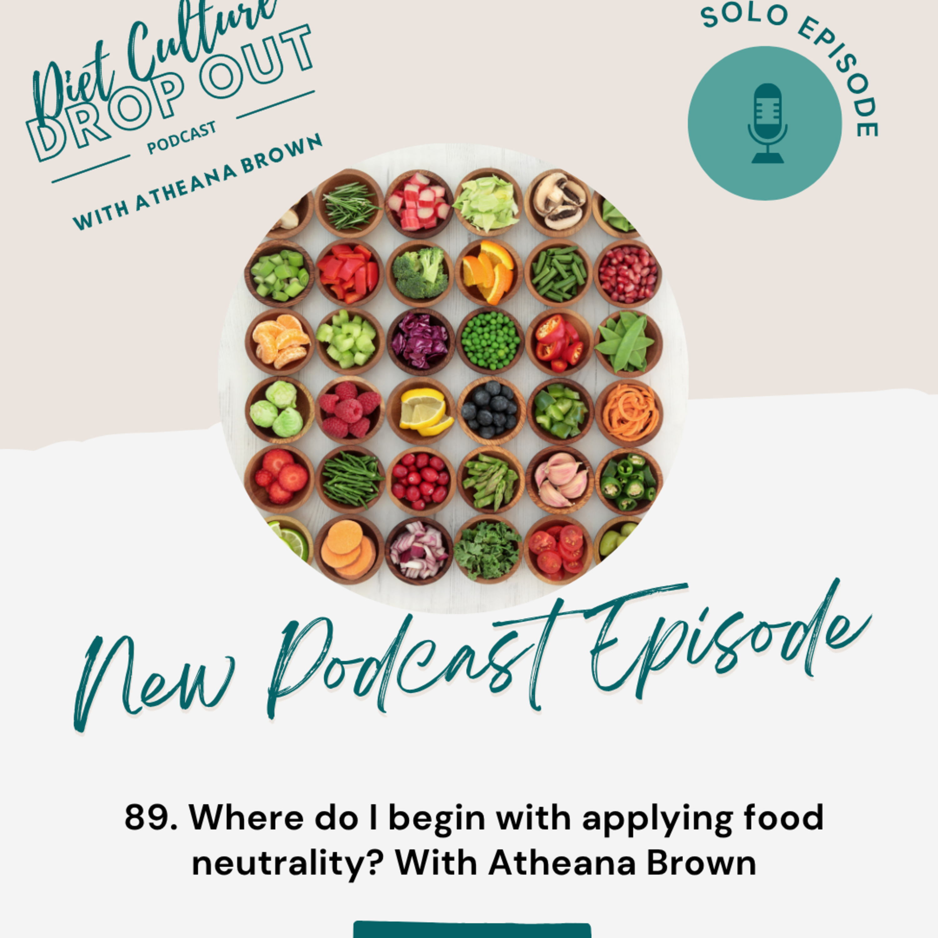 89. Where do I begin with applying food neutrality? With Atheana Brown