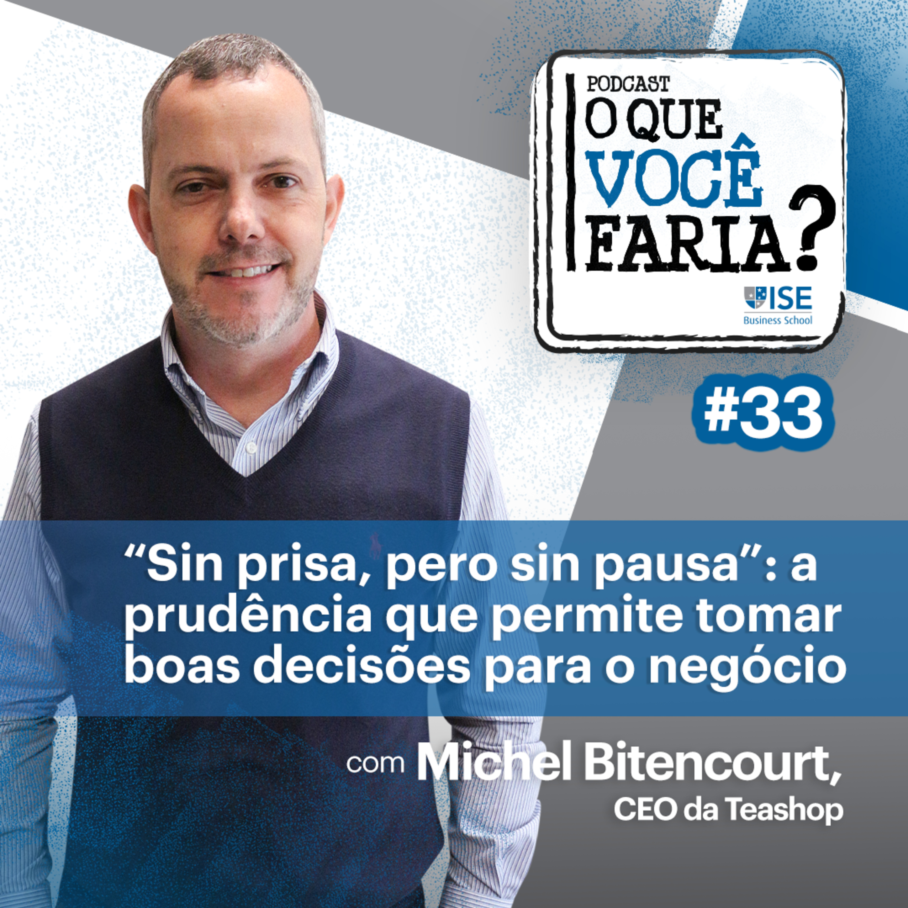 O que você faria? - O Podcast do ISE Business School