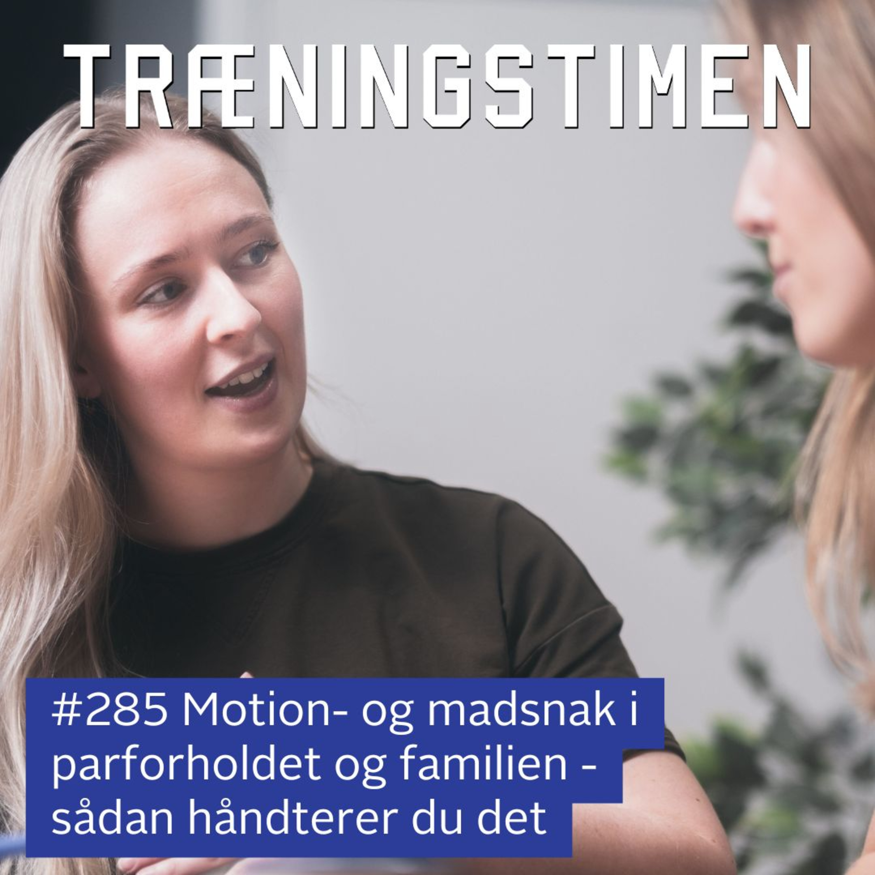 #285: Motion- og madsnak i parforholdet og familien - sådan håndterer du det episode artwork