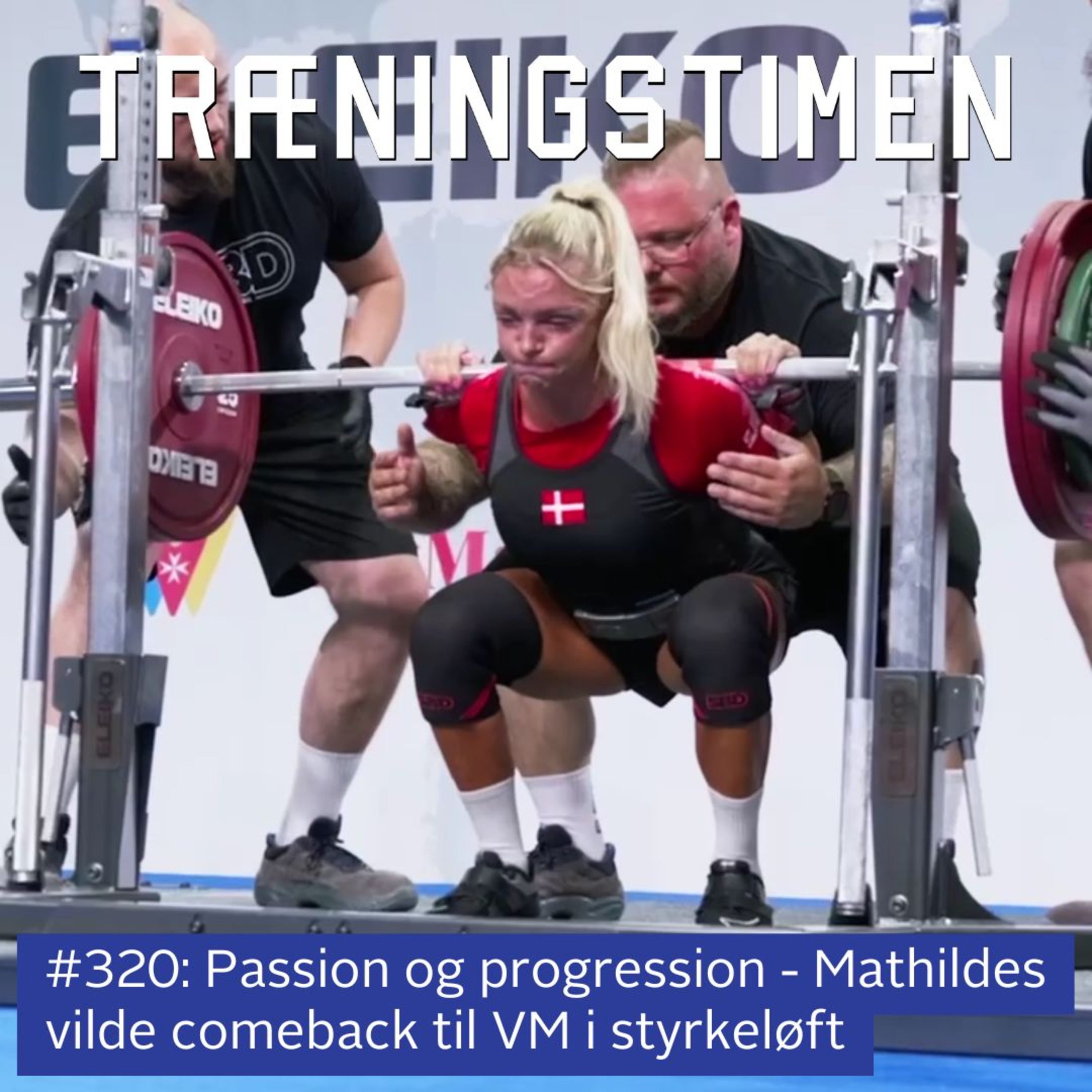 #320: Passion og progression - Mathildes vilde comeback til VM i styrkeløft episode artwork