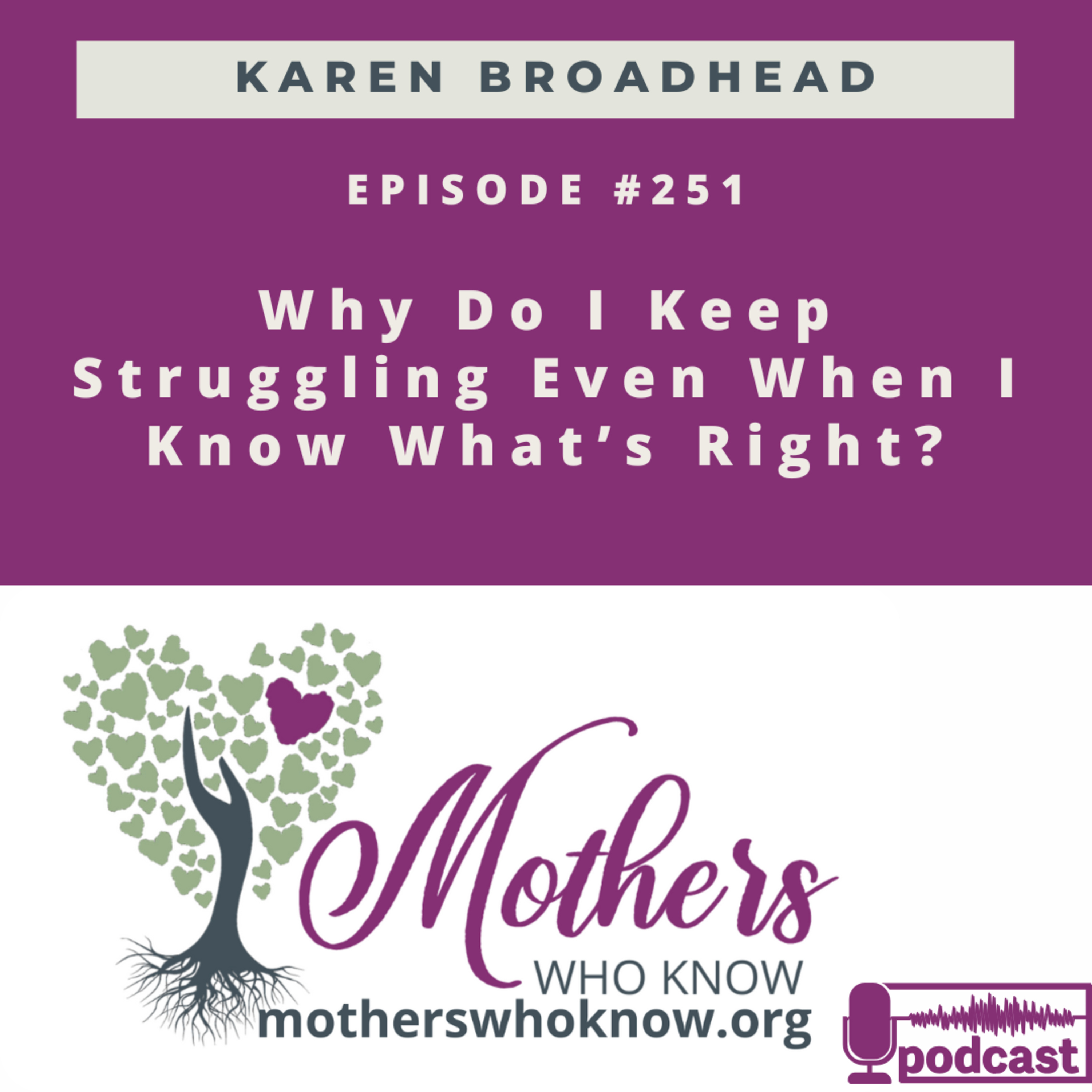 #251. Why Do I Keep Struggling Even When I Know What’s Right?
